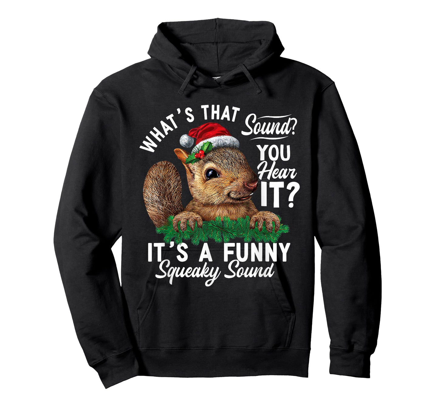 It's A Funny Squeaky Sound Shirt Christmas Squirrel Xmas T-Shirt