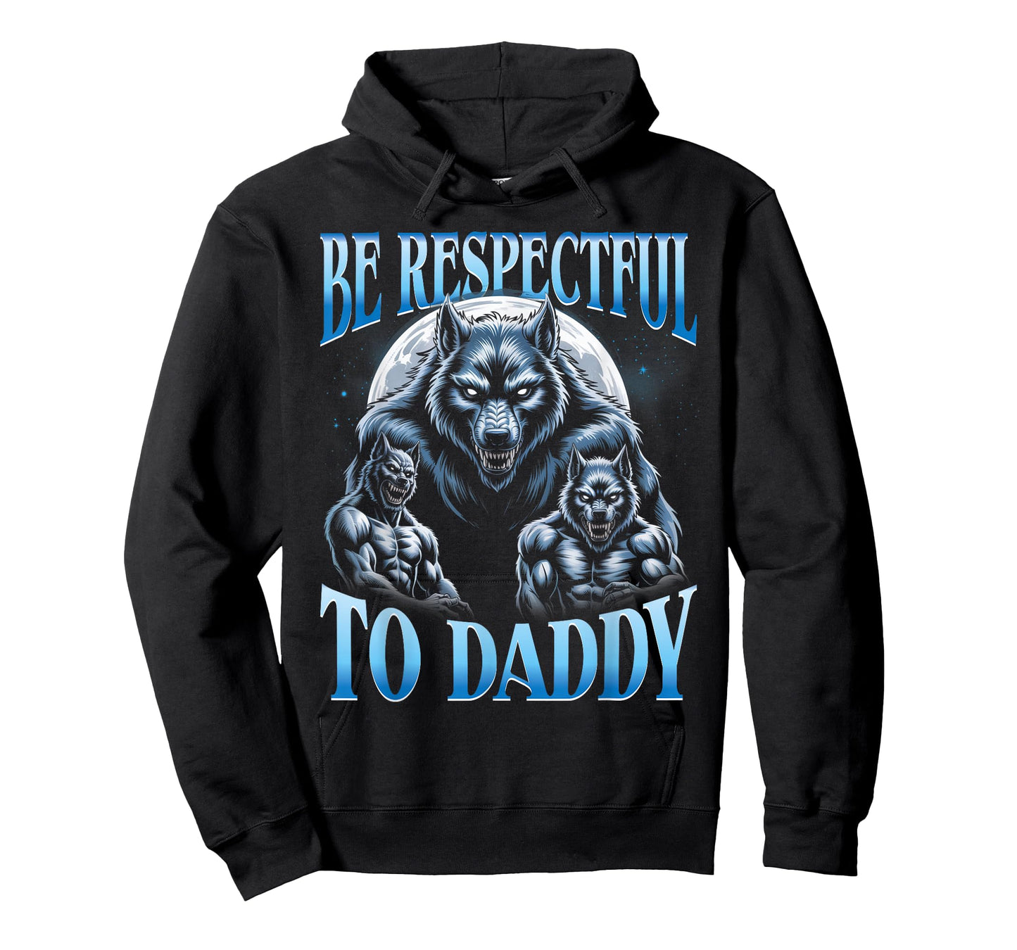 Alpha Wolf Be Respectful to Daddy Funny Meme Cringe T-Shirt