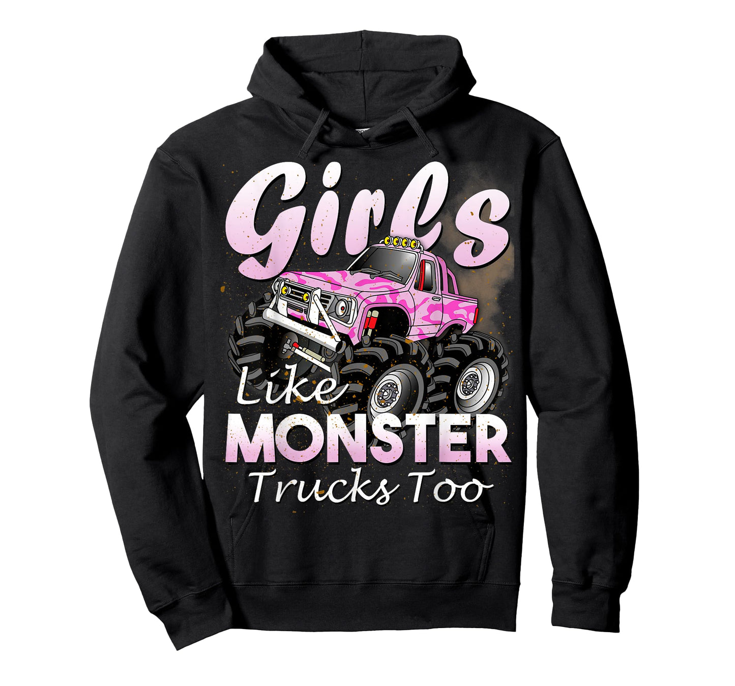 Monster Truck Girls Like Monsters Too Birthday Gift T-Shirt