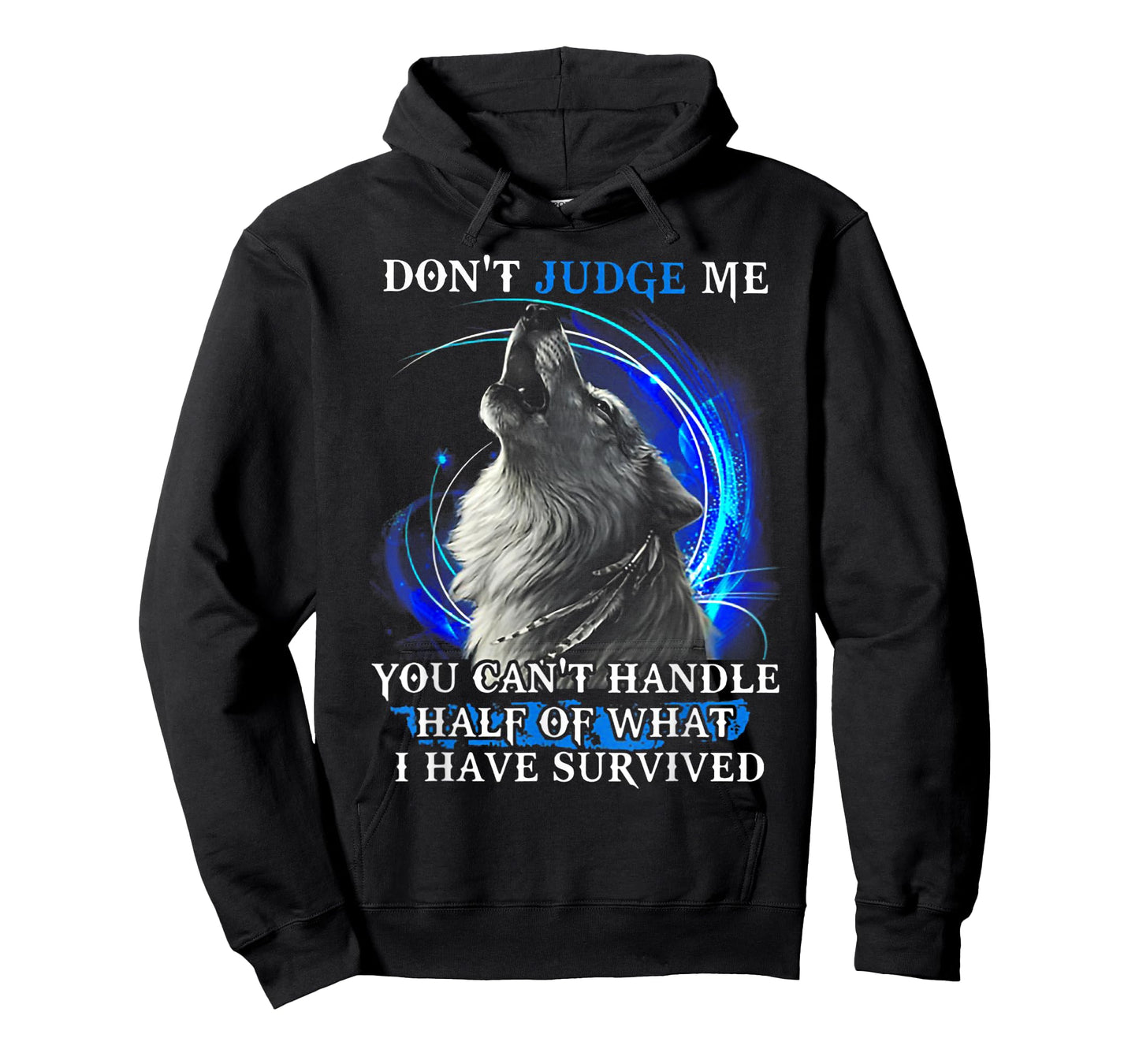 Wolf Don't Judge Me You Can't Handle Half T-Shirt