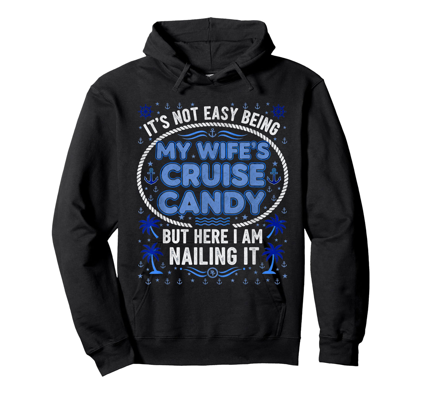 Its Not Easy Being My Wife's Cruise Candy Travel T-Shirt