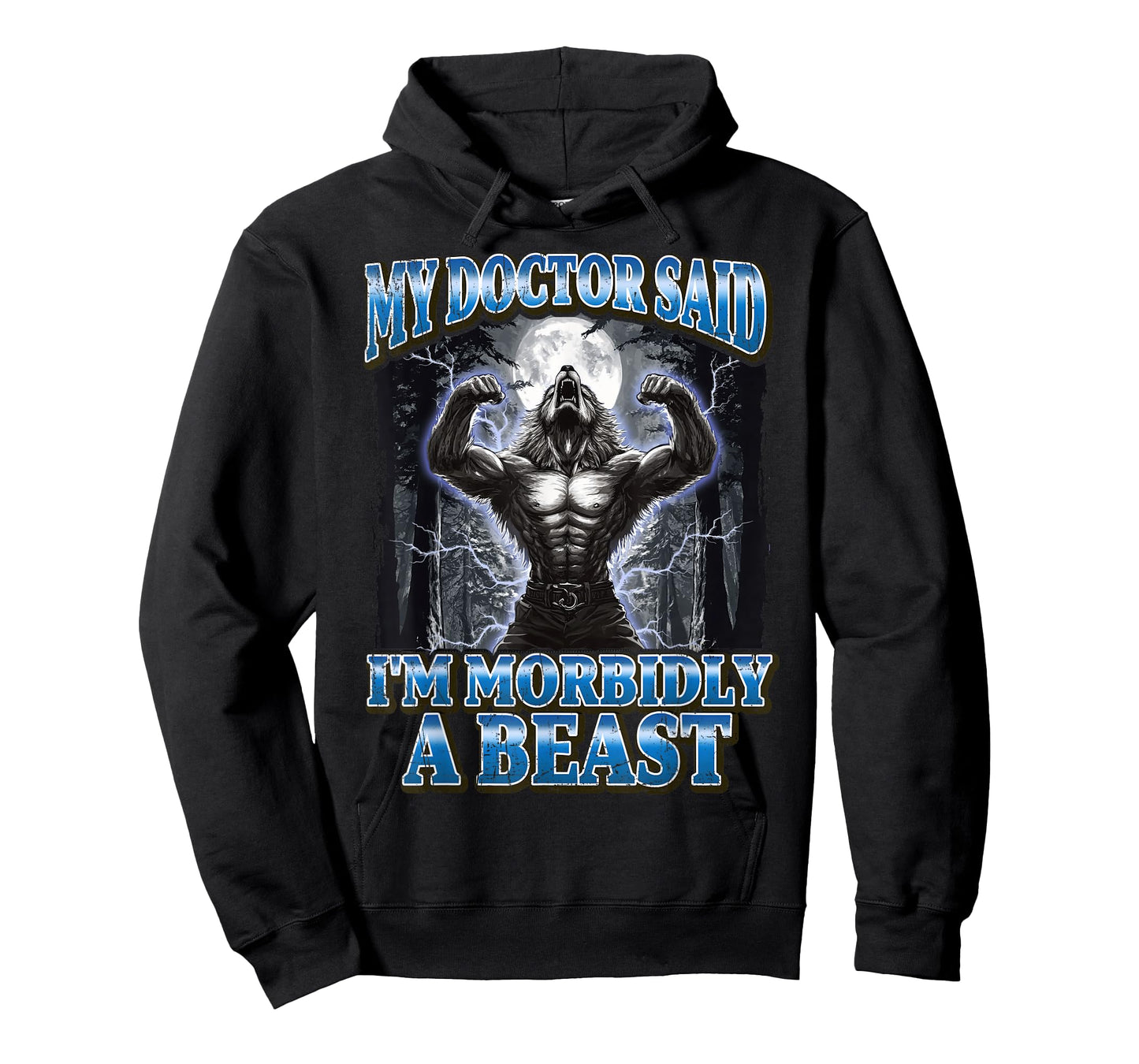 My Doctor Said I'm Morbidly A Beast Funny Werewolf Meme T-Shirt