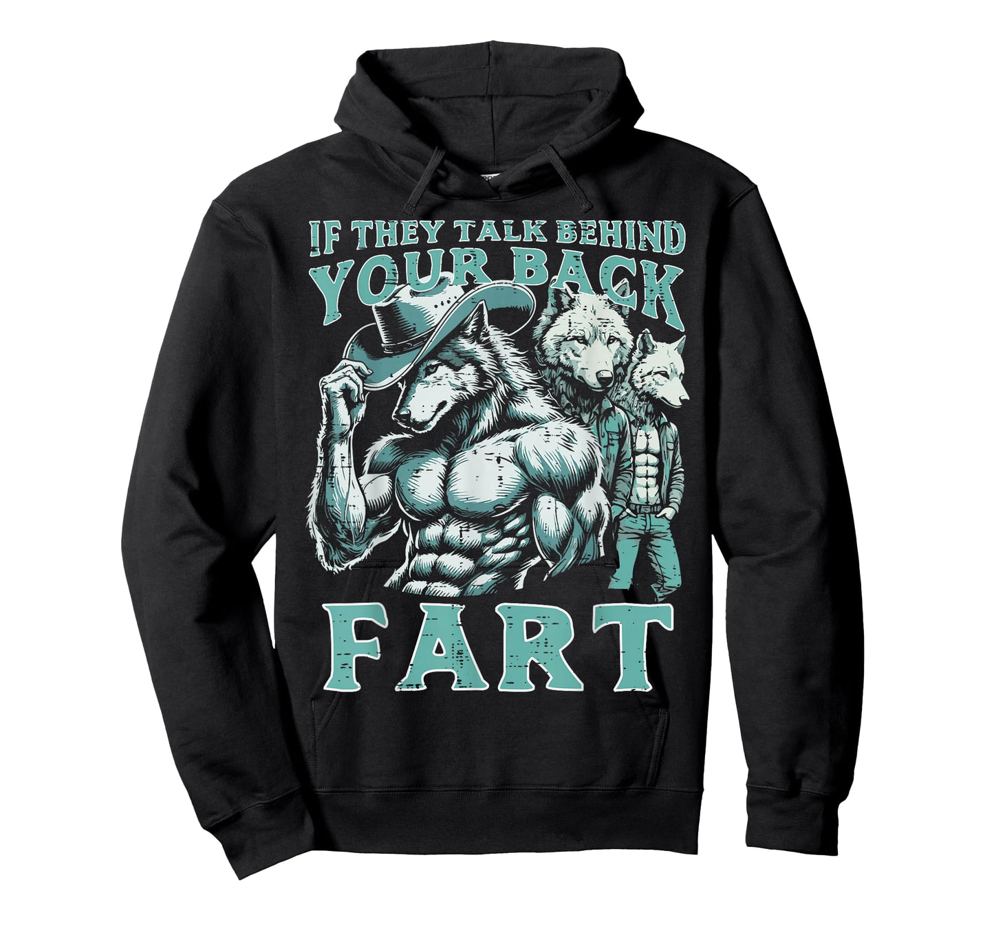 If They Talk Behind Your Back Fart Alpha Wolf Meme Funny T-Shirt