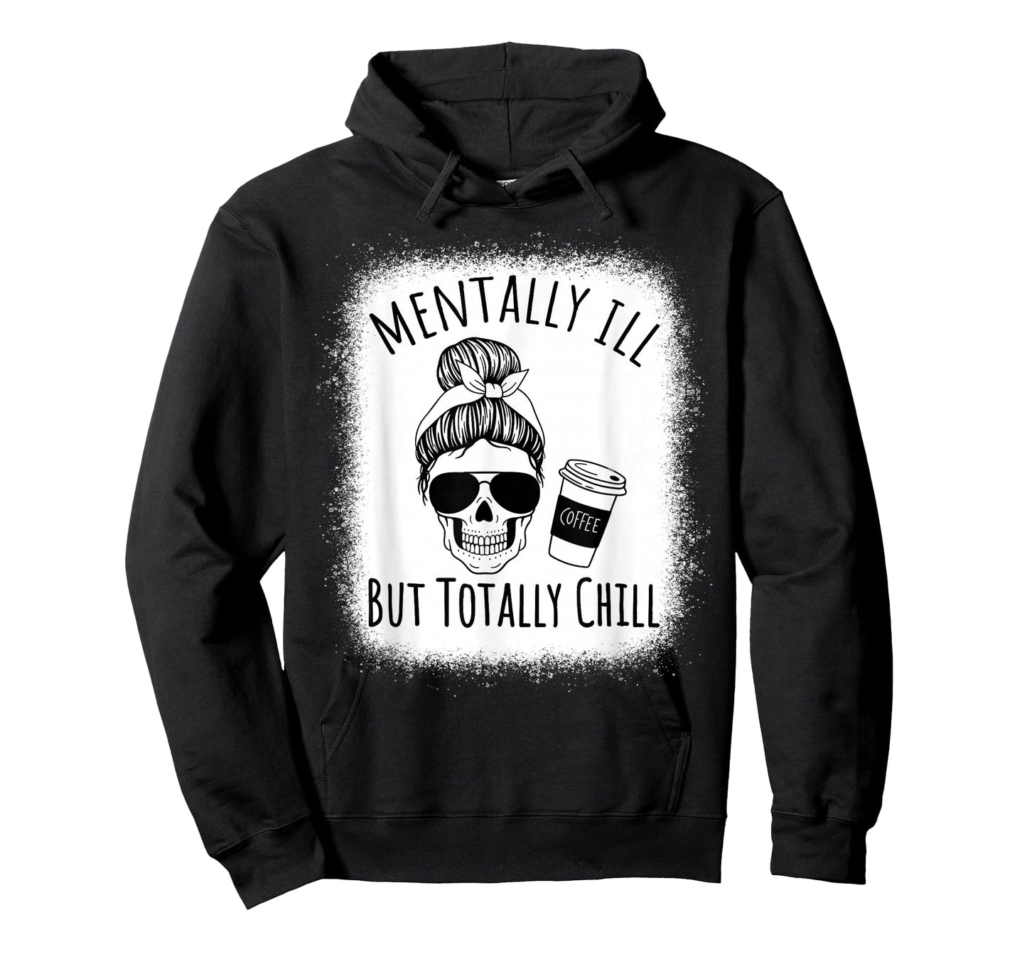 Mentally Ill but Totally Chill Halloween Costume Skeleton T-Shirt