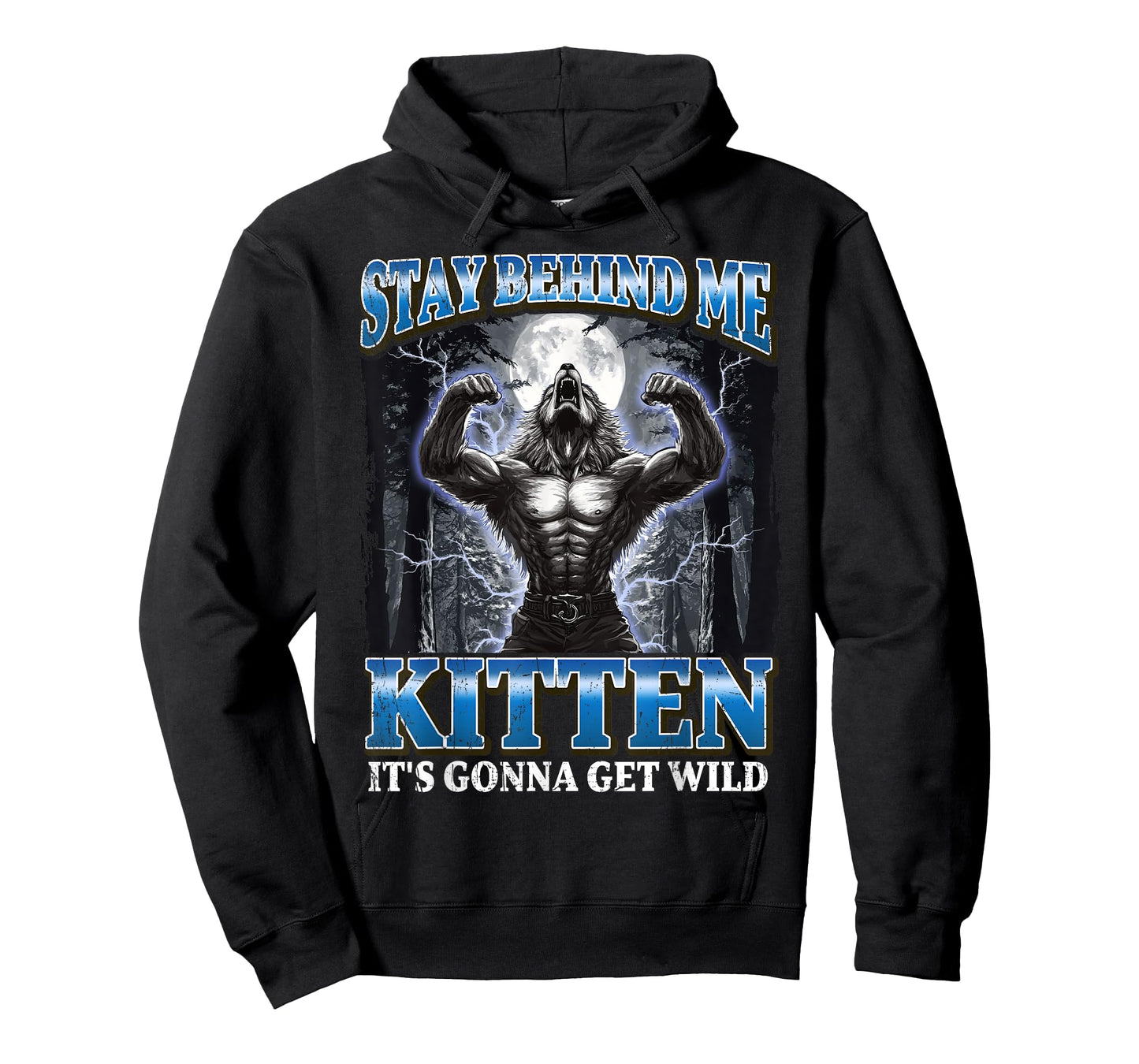 Stay Behind Me Kitten It's Gonna Get Wild Werewolf Meme T-Shirt