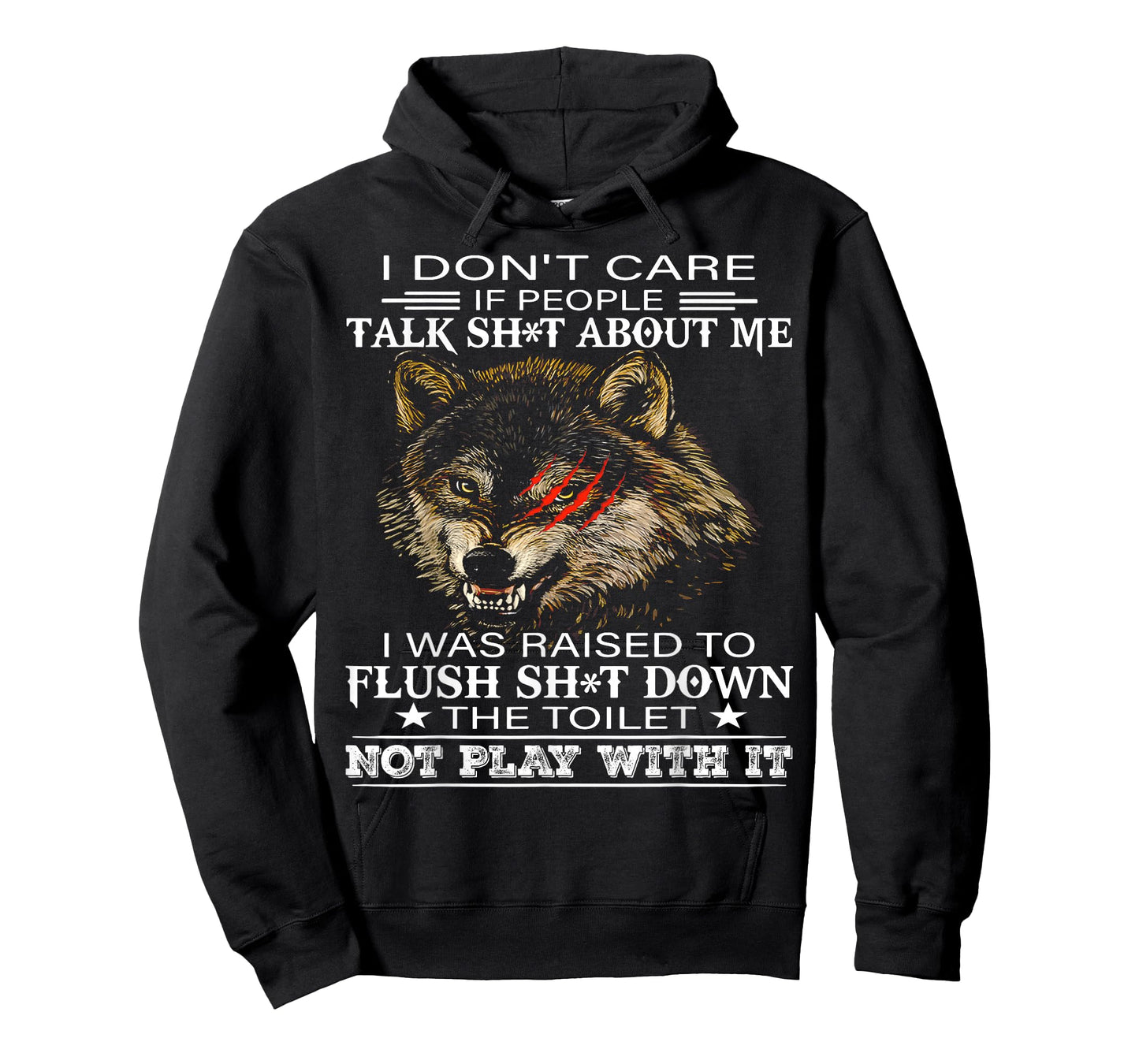 Wolf I Don't Care If People Talk Shit About Me I Was Raised T-Shirt
