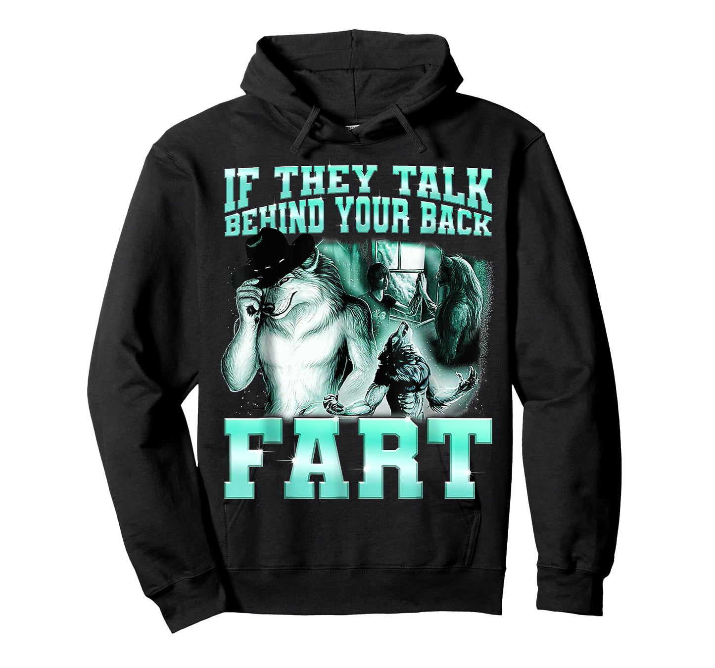 if they talk behind your back fart Alpha Wolf Meme T-Shirt