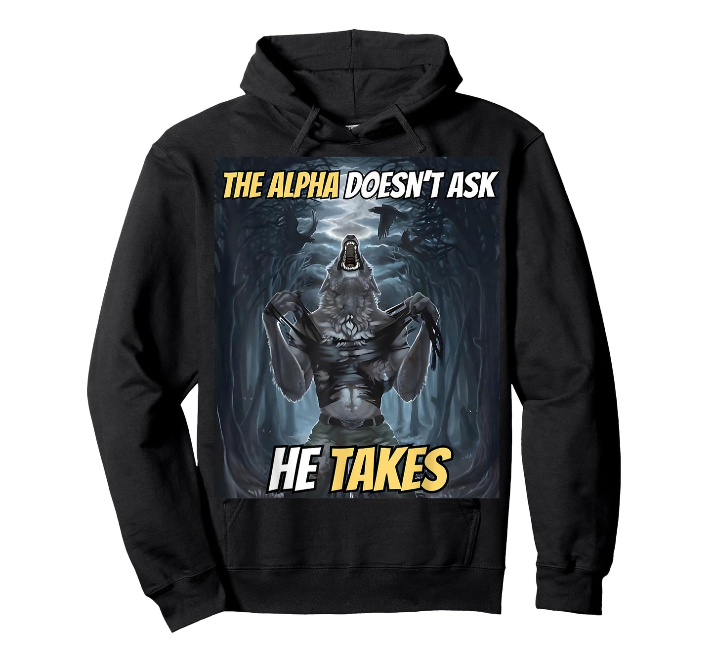 The Alpha Doesn’t Ask He Takes Funny Alpha Wolf Meme T-Shirt