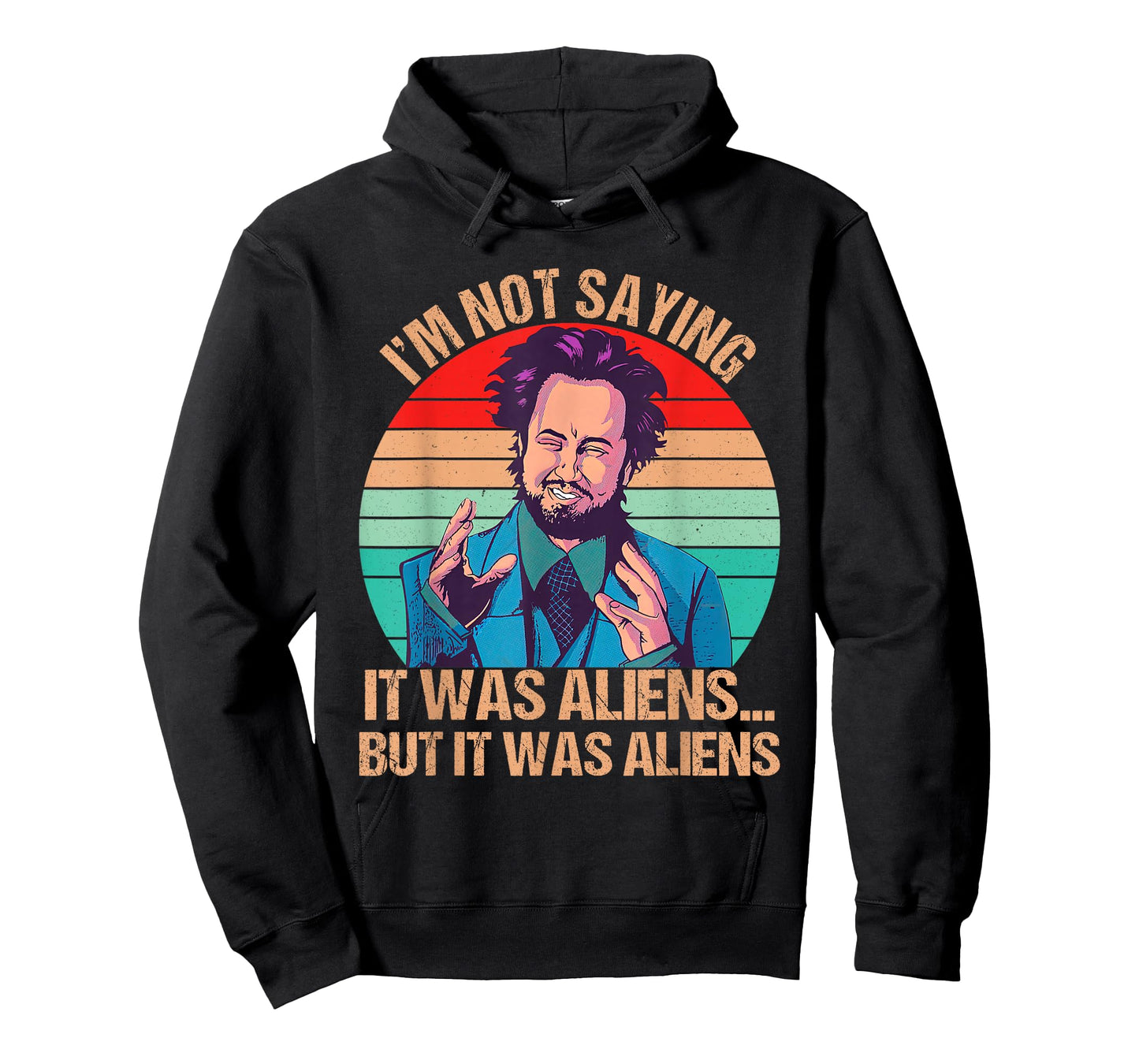 I'm Not Saying It Was Aliens But It Was Aliens Funny Vintage T-Shirt