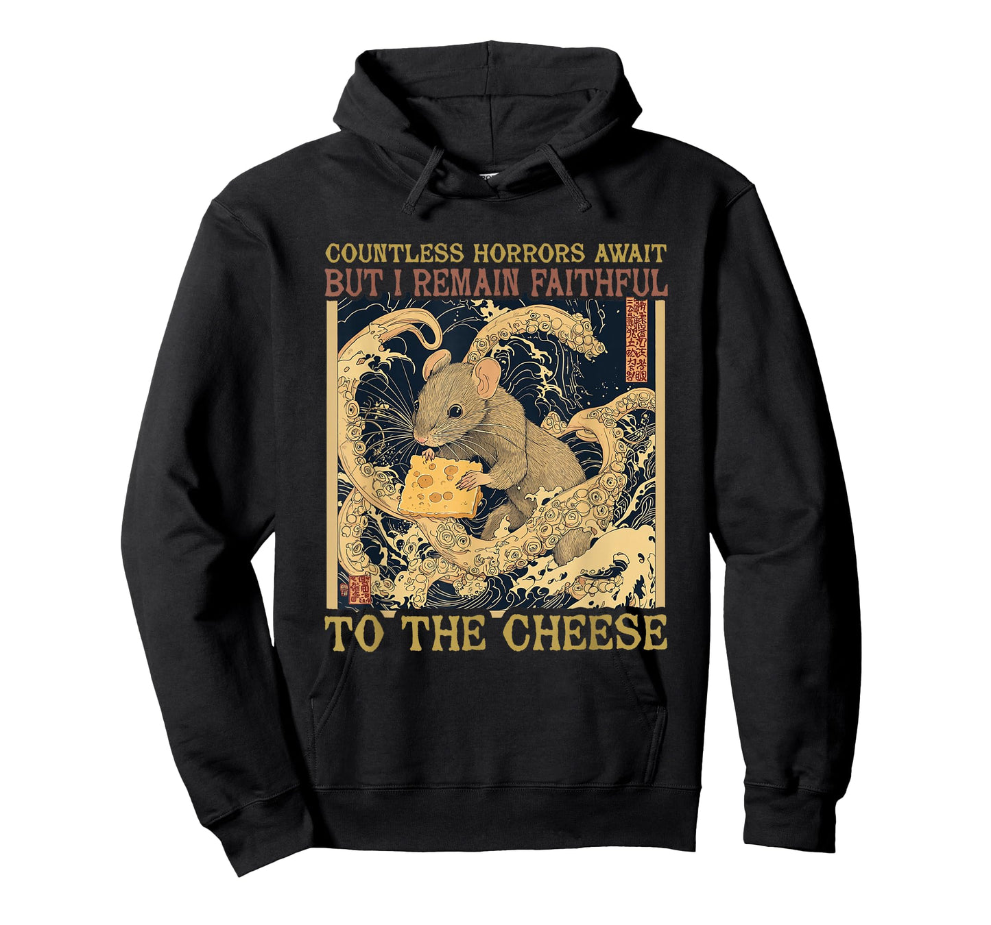 Countless Horrors Await But I Remain Faithful To The Cheese T-Shirt