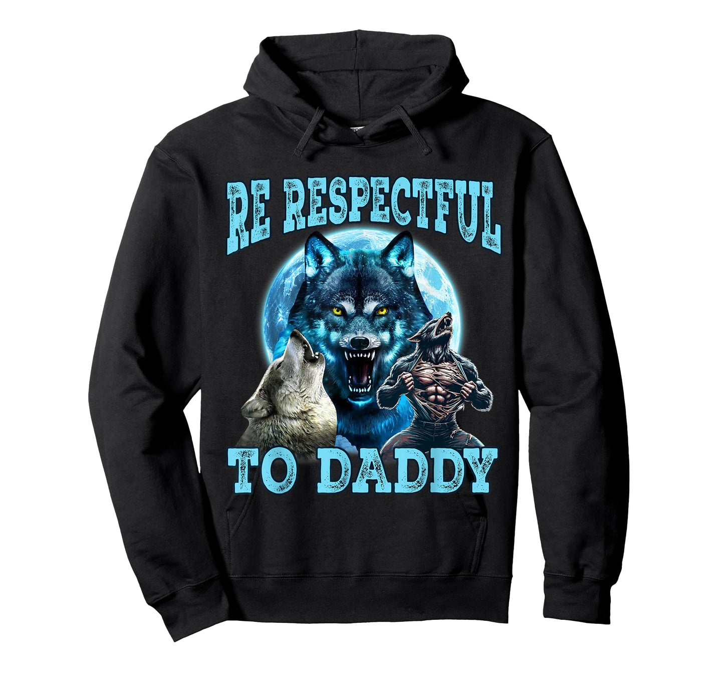 Funny Meme Cringe Alpha Wolf Be Respectful To Daddy T-Shirt