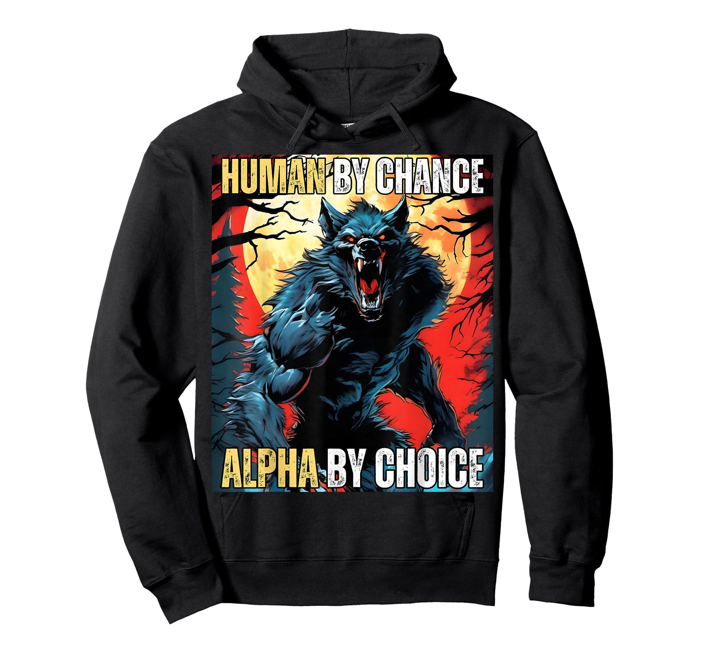 Human by Chance Alpha by Choice Cool Funny Alpha Wolf Meme T-Shirt