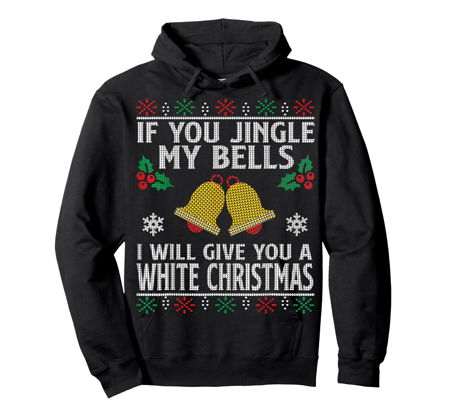 If You Jingle My BELLS I'll Give You a White Christmas T-Shirt