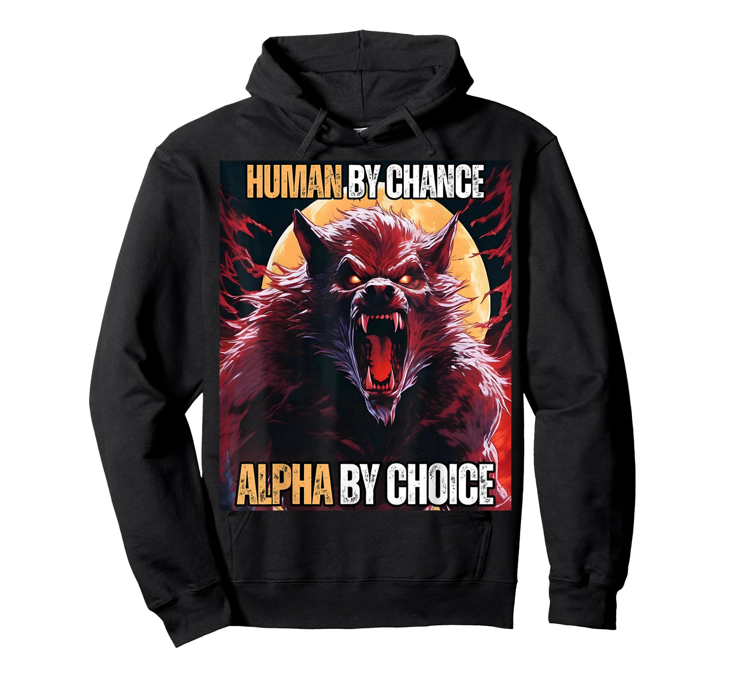 Human by Chance Alpha by Choice Cool Funny Alpha Wolf Meme T-Shirt