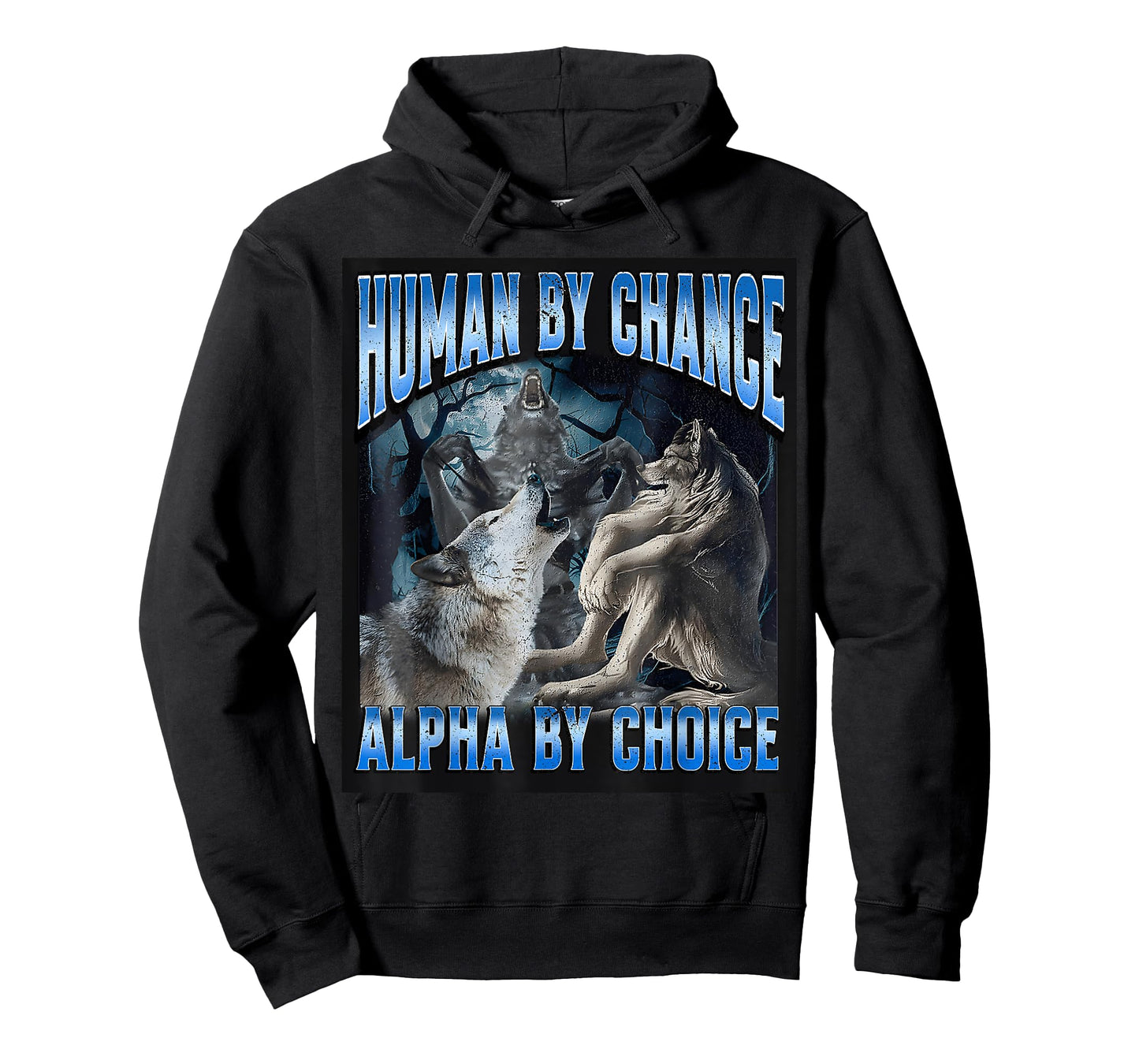 Human By Chance Alpha By Choice Cool Funny Alpha Wolf T-Shirt