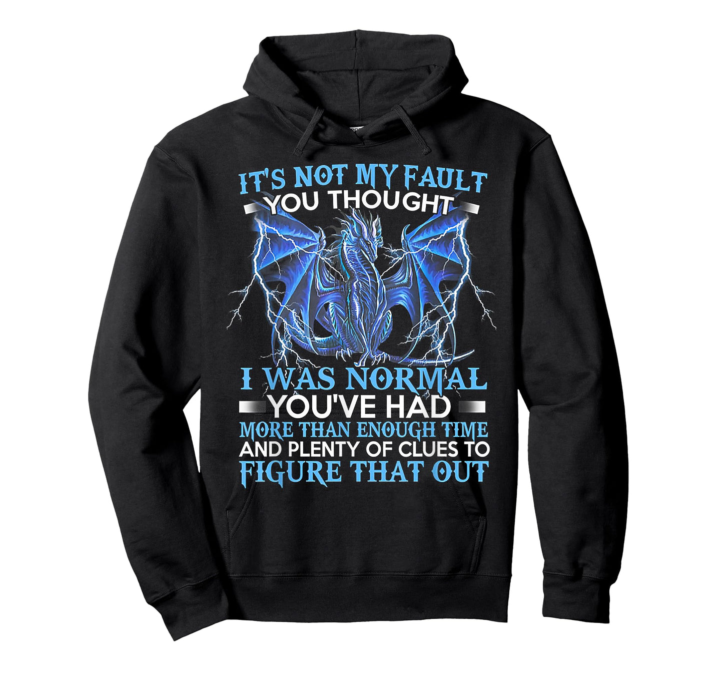 Dragon It's Not My Fault You Thought I was Normal T-Shirt Small