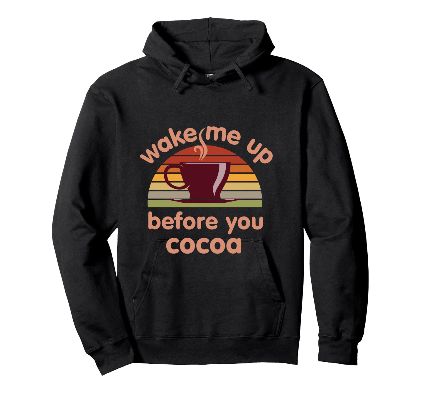 Hot Chocolate Lover Wake Me Up Before You Cocoa Hot Cocoa Long Sleeve T-Shirt