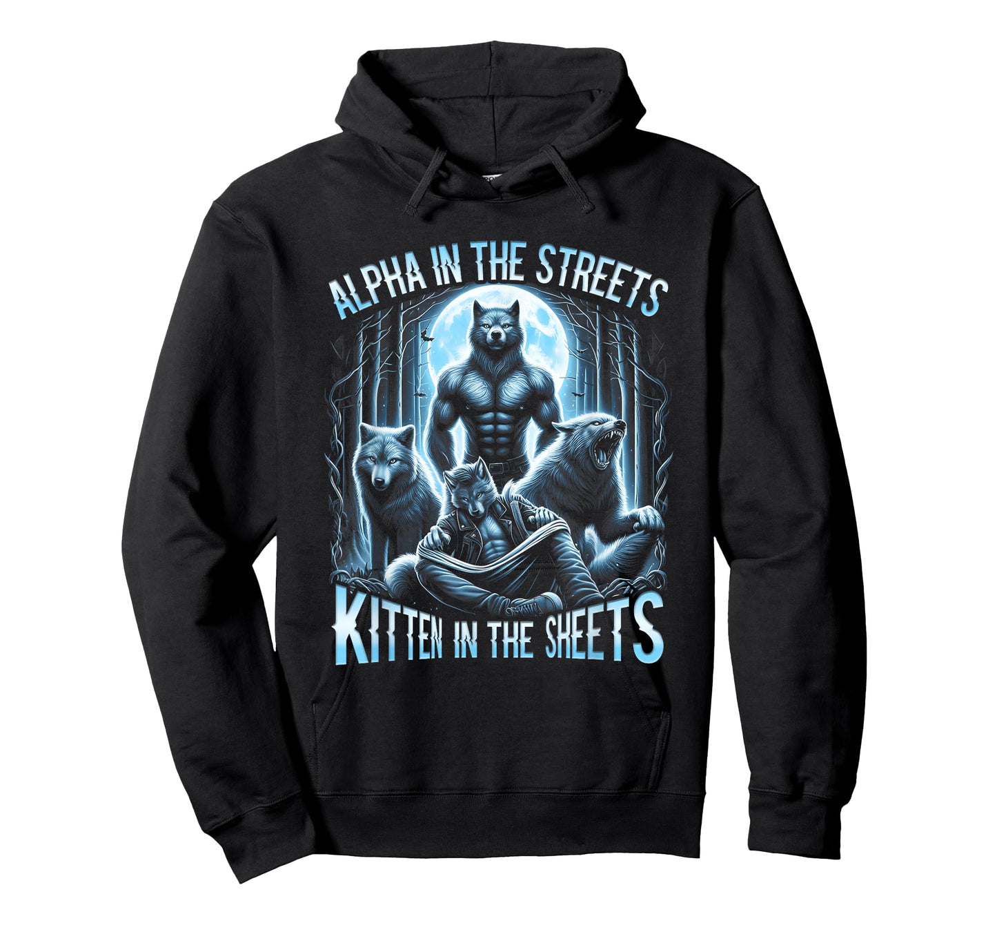 Alpha In The Streets Kitten In The Sheets Werewolf Wolf T-Shirt