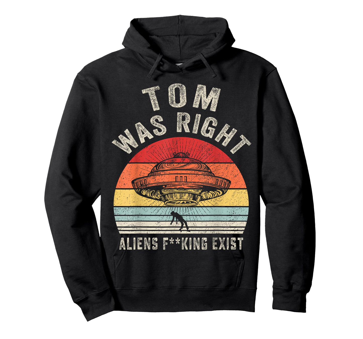 Tom Was Right Aliens Exist Funny Vintage For Men Women T-Shirt