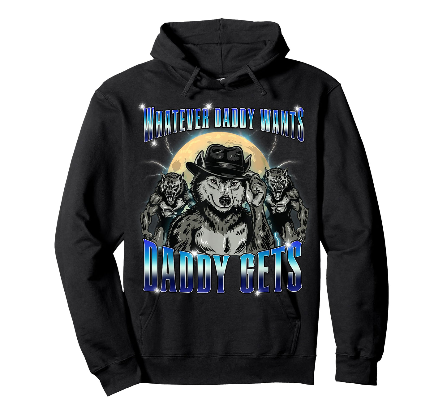 Funny Werewolf Meme Whatever Daddy Wants Gets Alpha Wolf T-Shirt