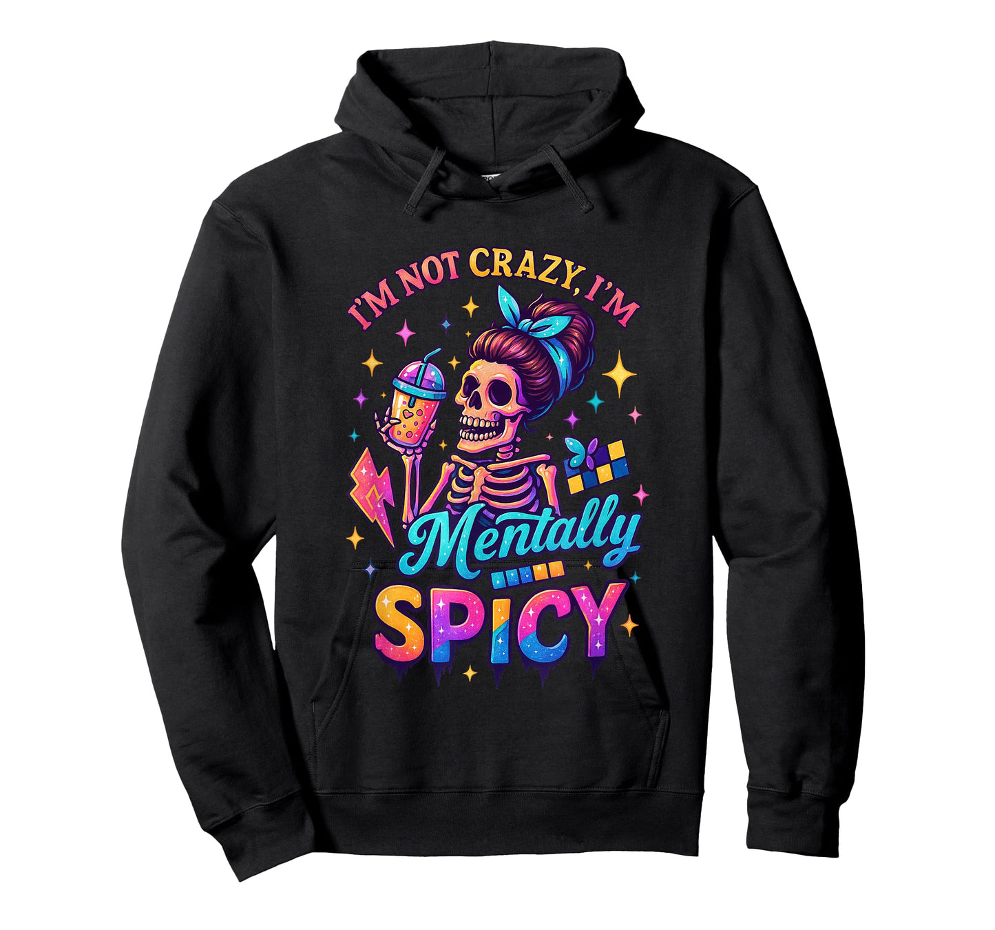 I'm Not Crazy I'm Mentally Spicy Skeleton T-Shirt