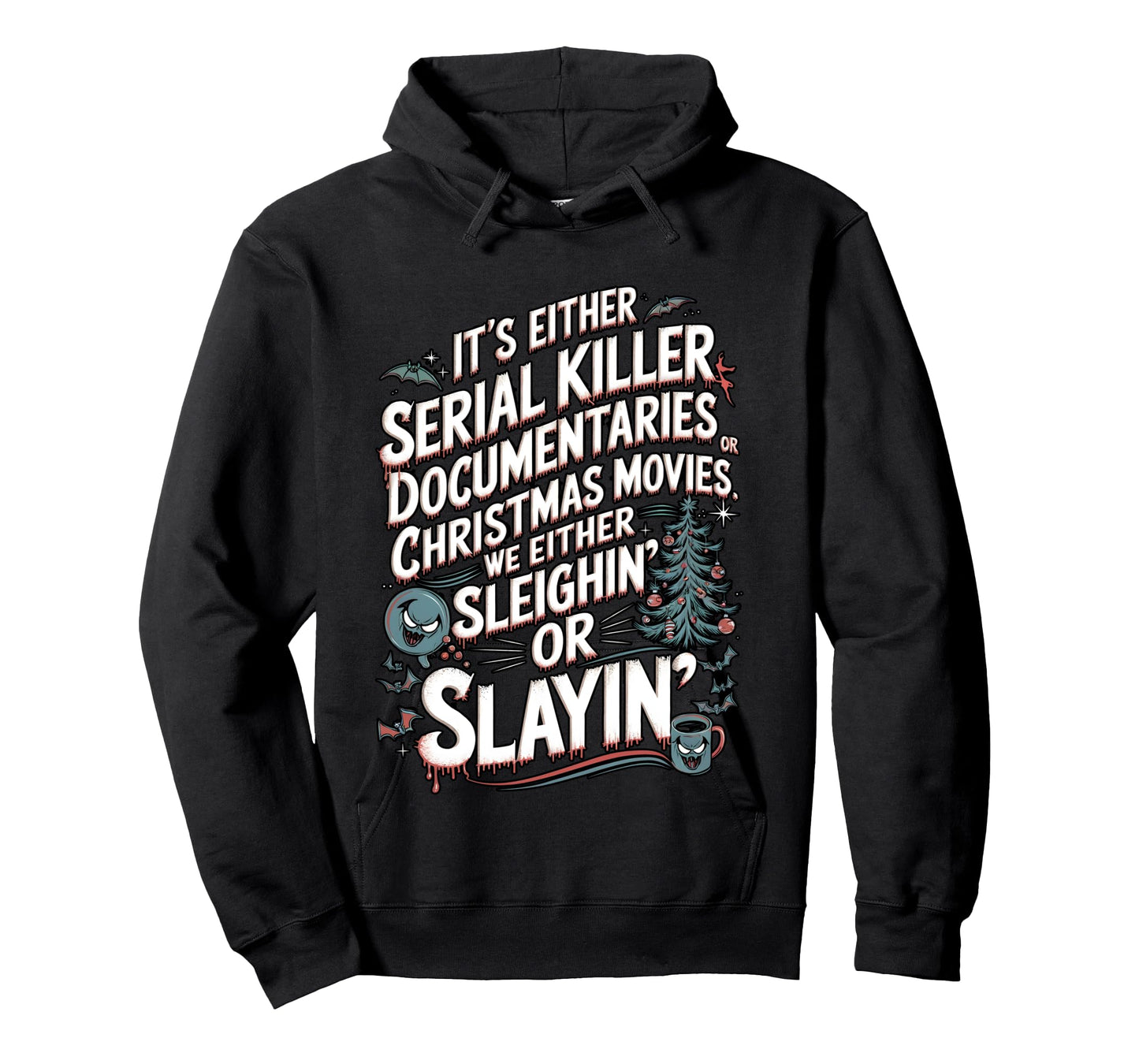 We Either Sleighing or Slaying Serial Killer Christmas Humor Long Sleeve T-Shirt
