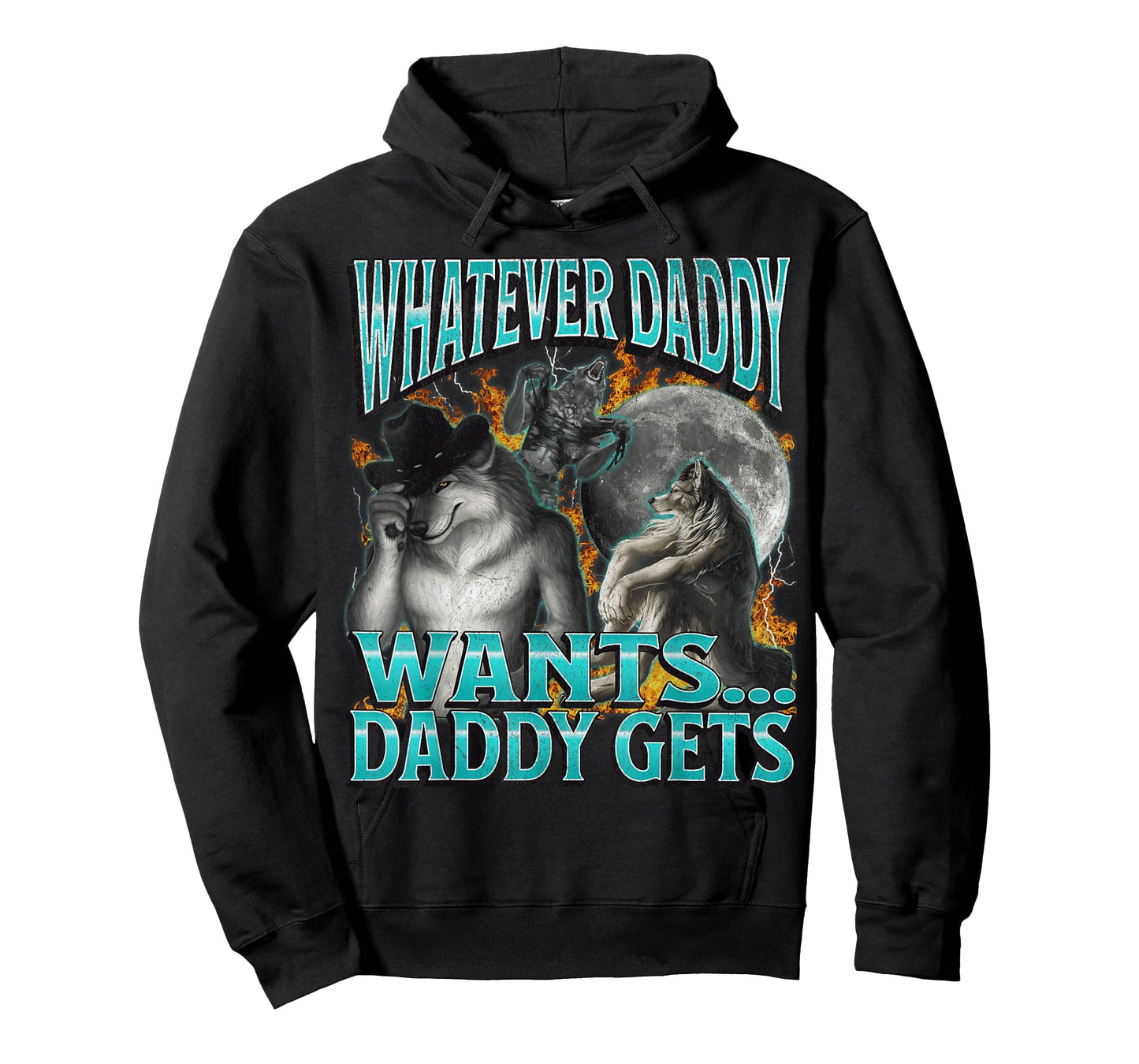 Whatever Daddy Wants Daddy Gets Funny Werewolf Meme Bootleg T-Shirt