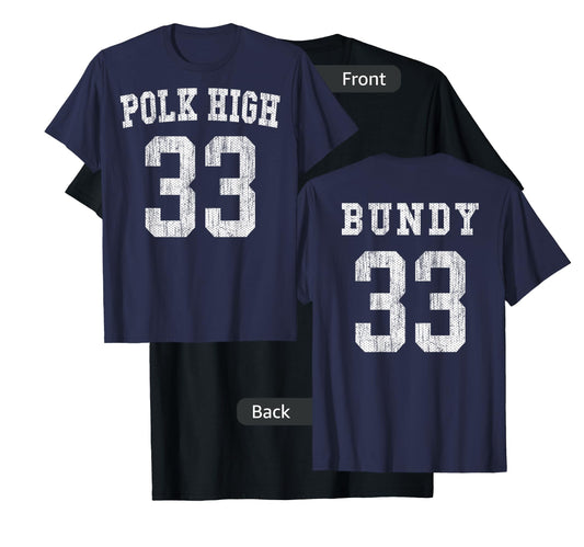 Polk High Football 33 Bundy No Maam - Aged Front & Back T-Shirt