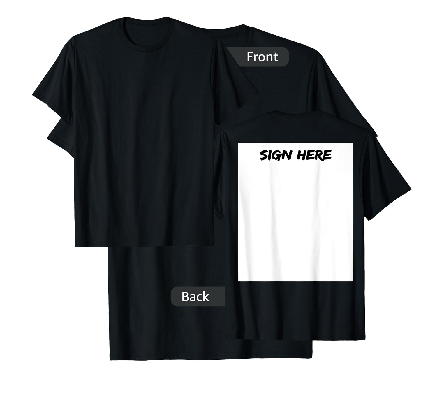 Sign Here On Back For Autographs And Special Occaisions T-Shirt