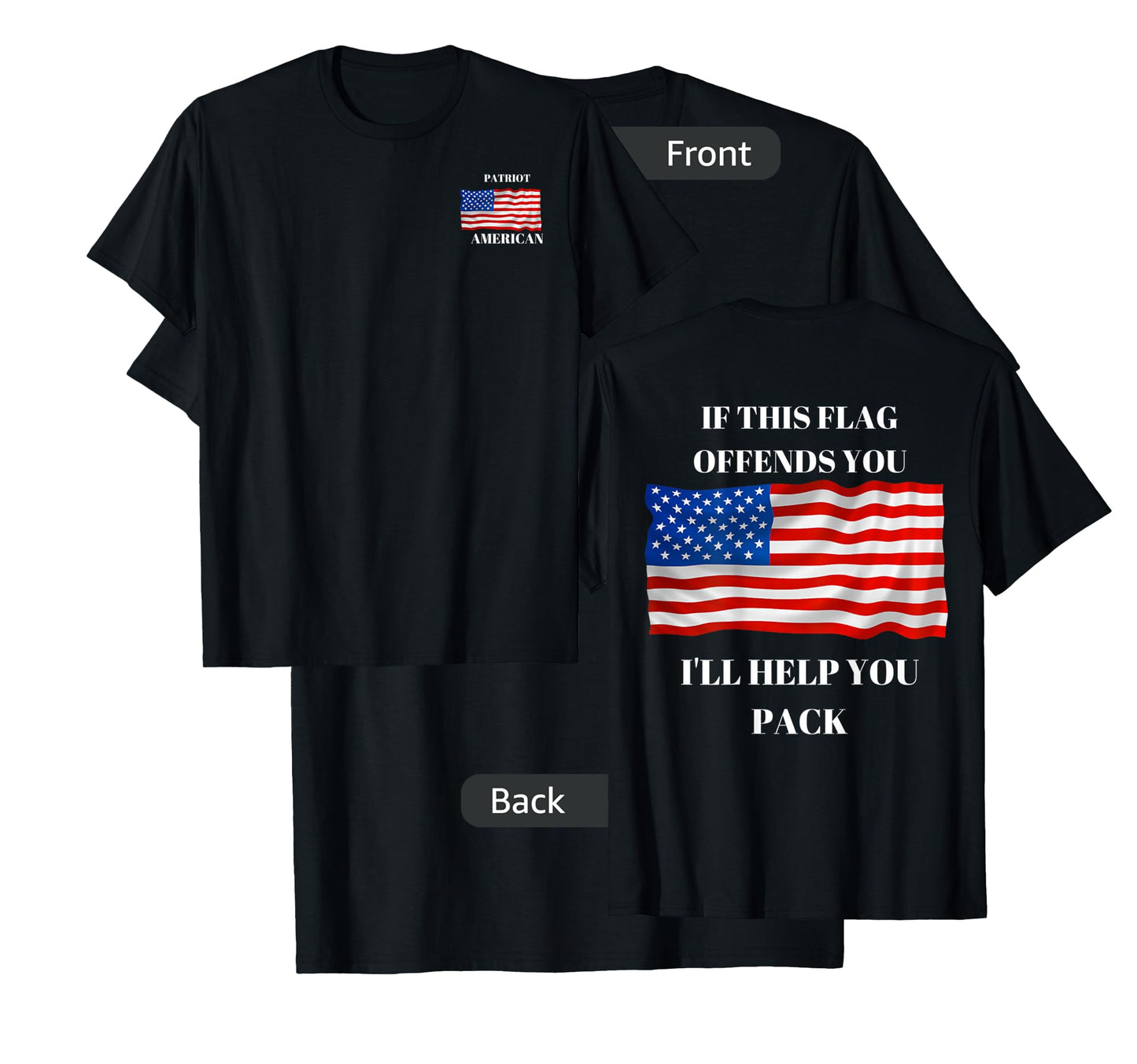 If this flag offends you I will help you pack. T-Shirt