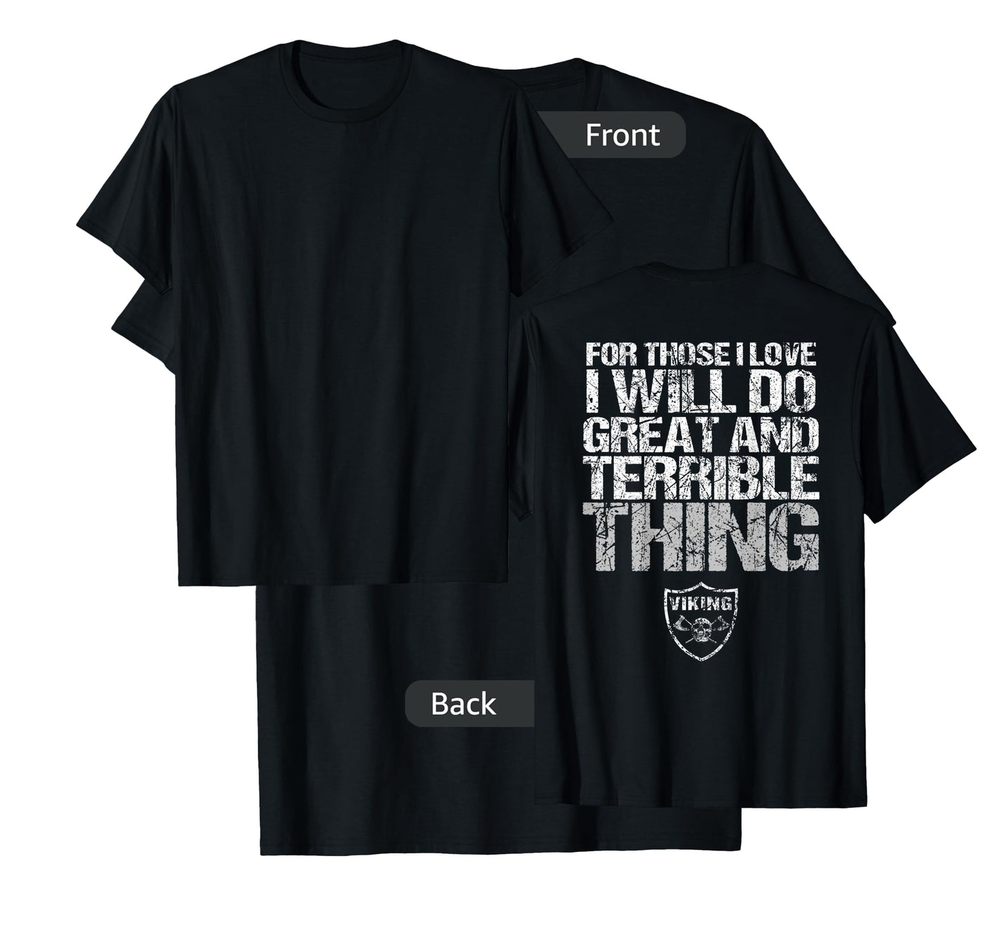 For Those I Love I Will Do Great And Terrible Things Norse T-Shirt