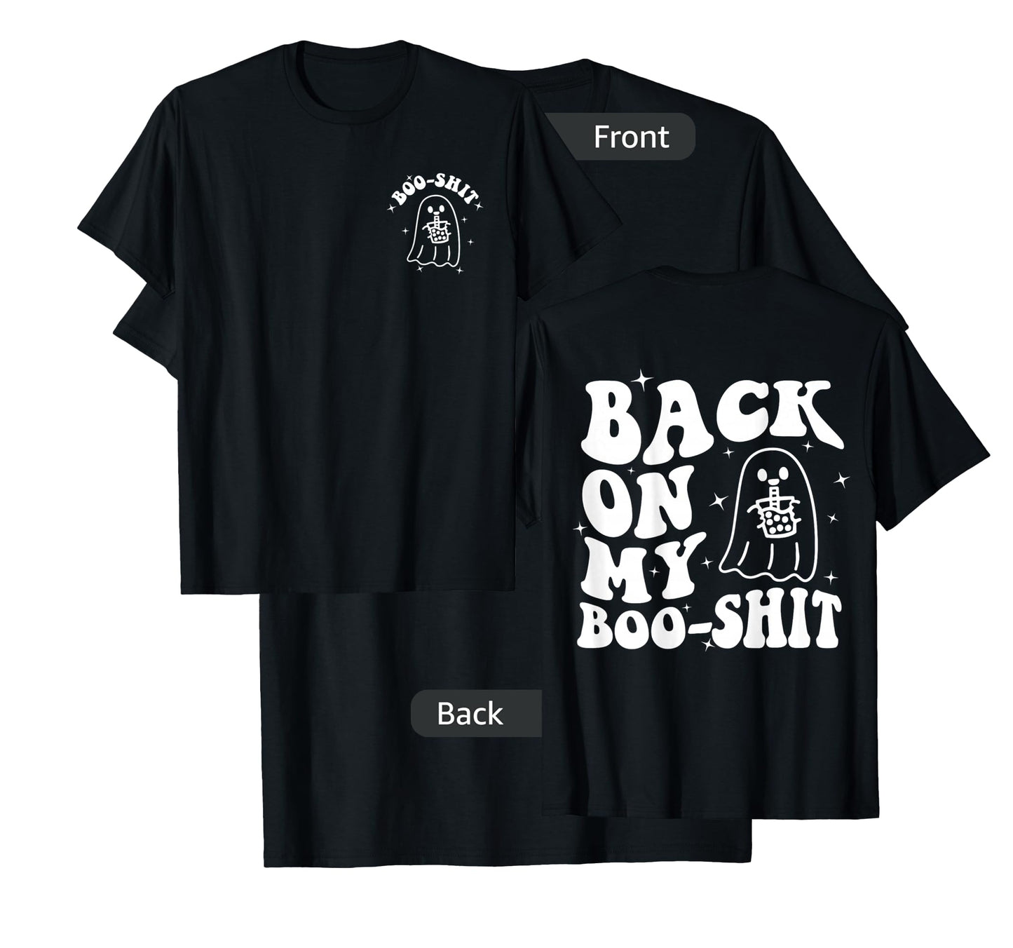 Back On My Boo-Shit Front & Back T-Shirt