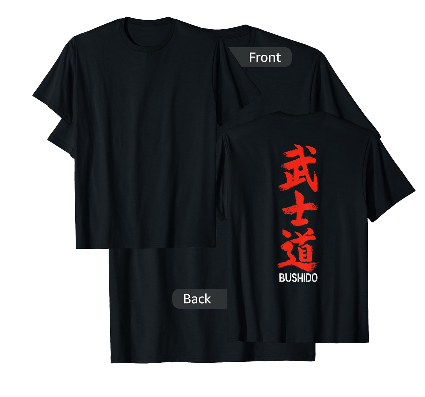 Bushido Japanese Samurai Code - Design on BACK T-Shirt