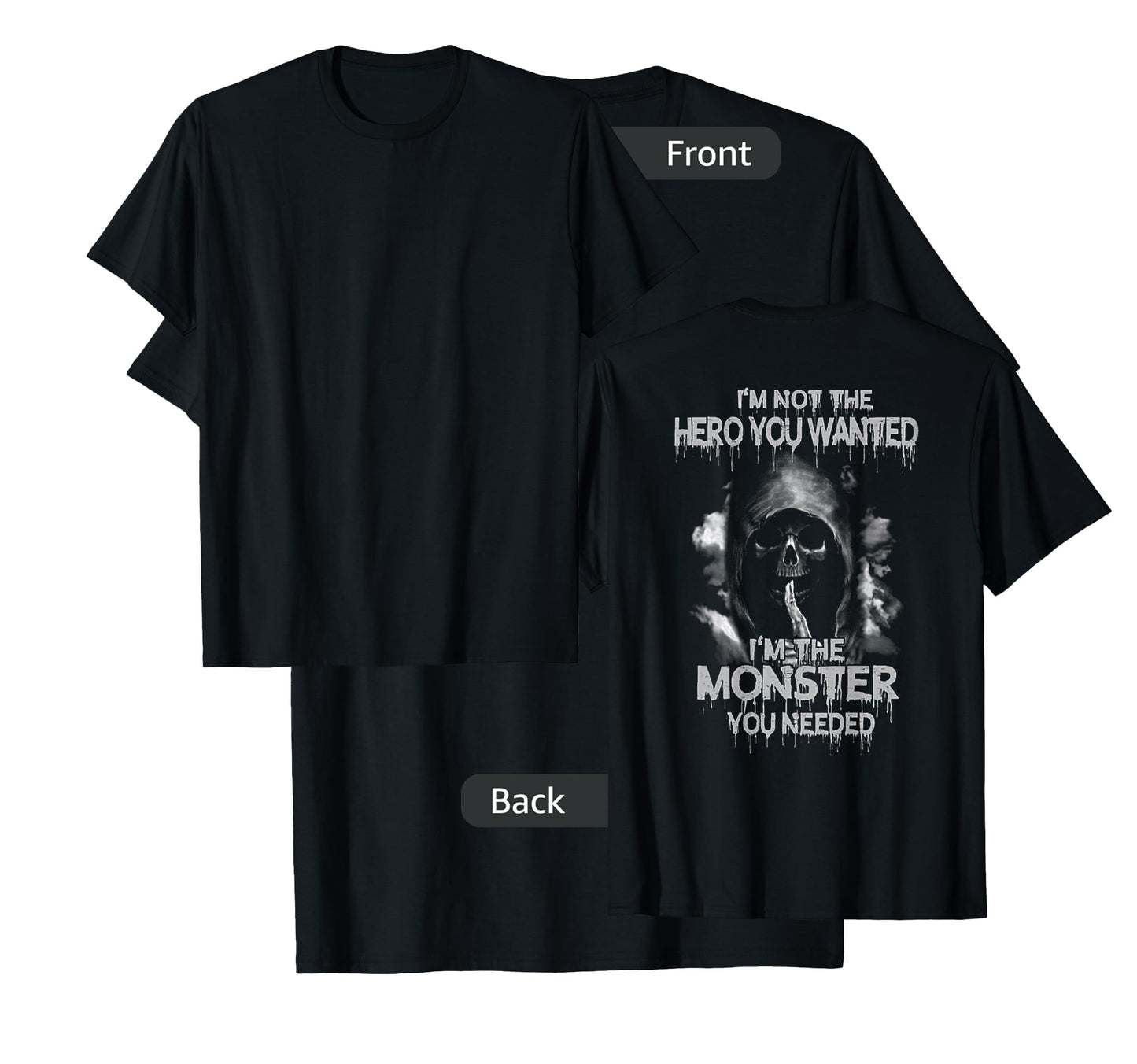 Grim Reaper Not The Hero You Wanted I'm The Monster T-Shirt