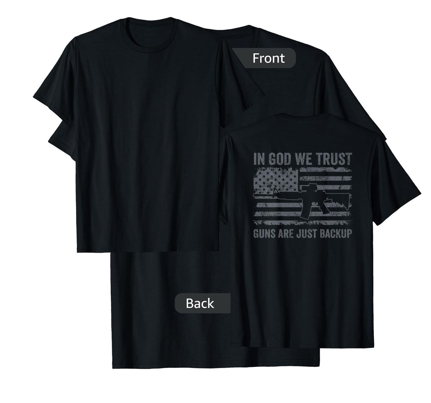 in God We Trust Guns are Just A Backup - Funny Gun - ON Back T-Shirt