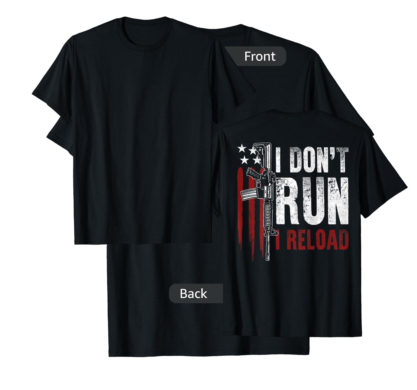Gun American Flag I Don't Run I Reload I Dont Run (on back) T-Shirt for Women Men