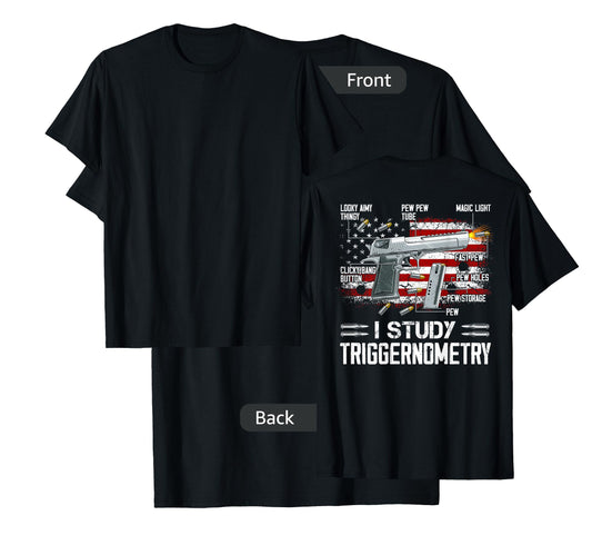I Study Triggernometry Pro Guns Trigonometry Math on back T-Shirt