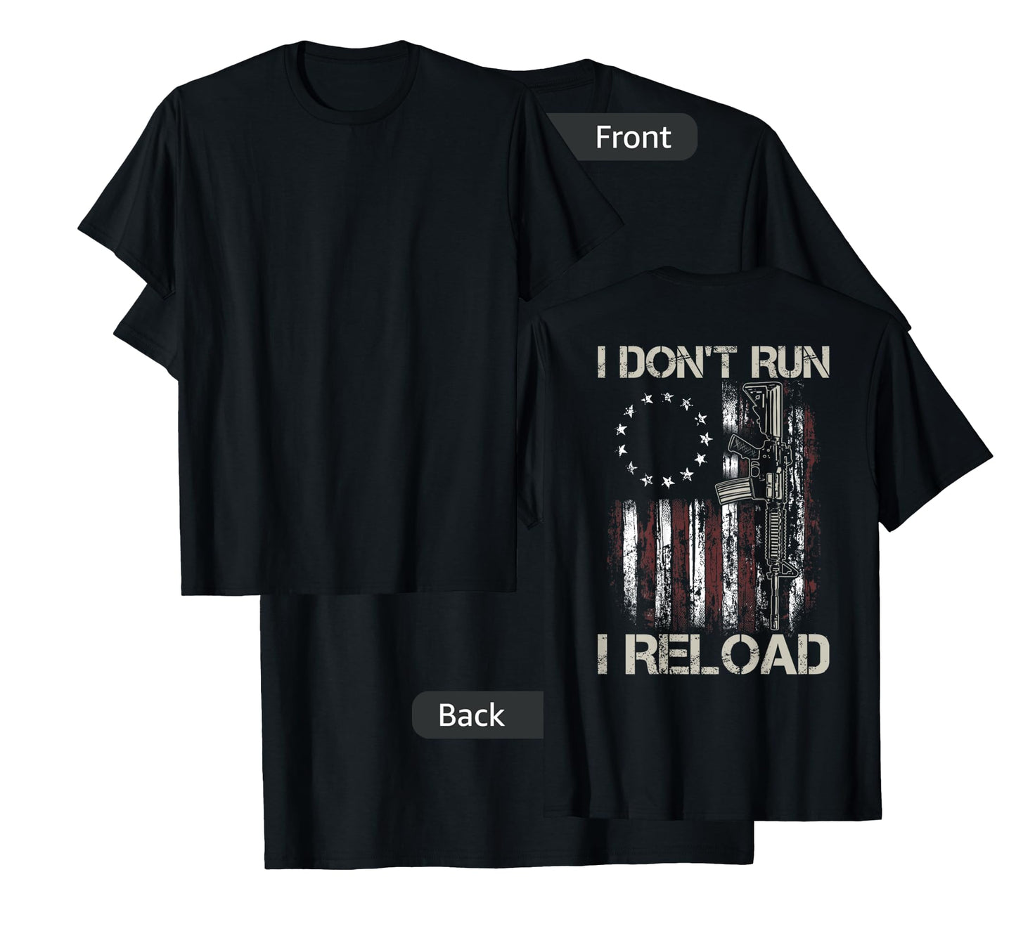 Gun American Flag I Don't Run I Reload I Dont Run (on back) T-Shirt