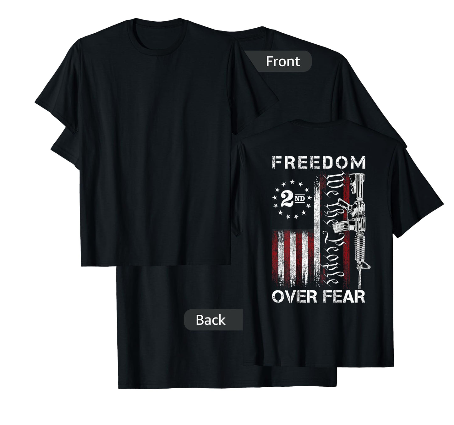 Gun American Flag Patriots Freedom Over Fear (ON Back) T-Shirt
