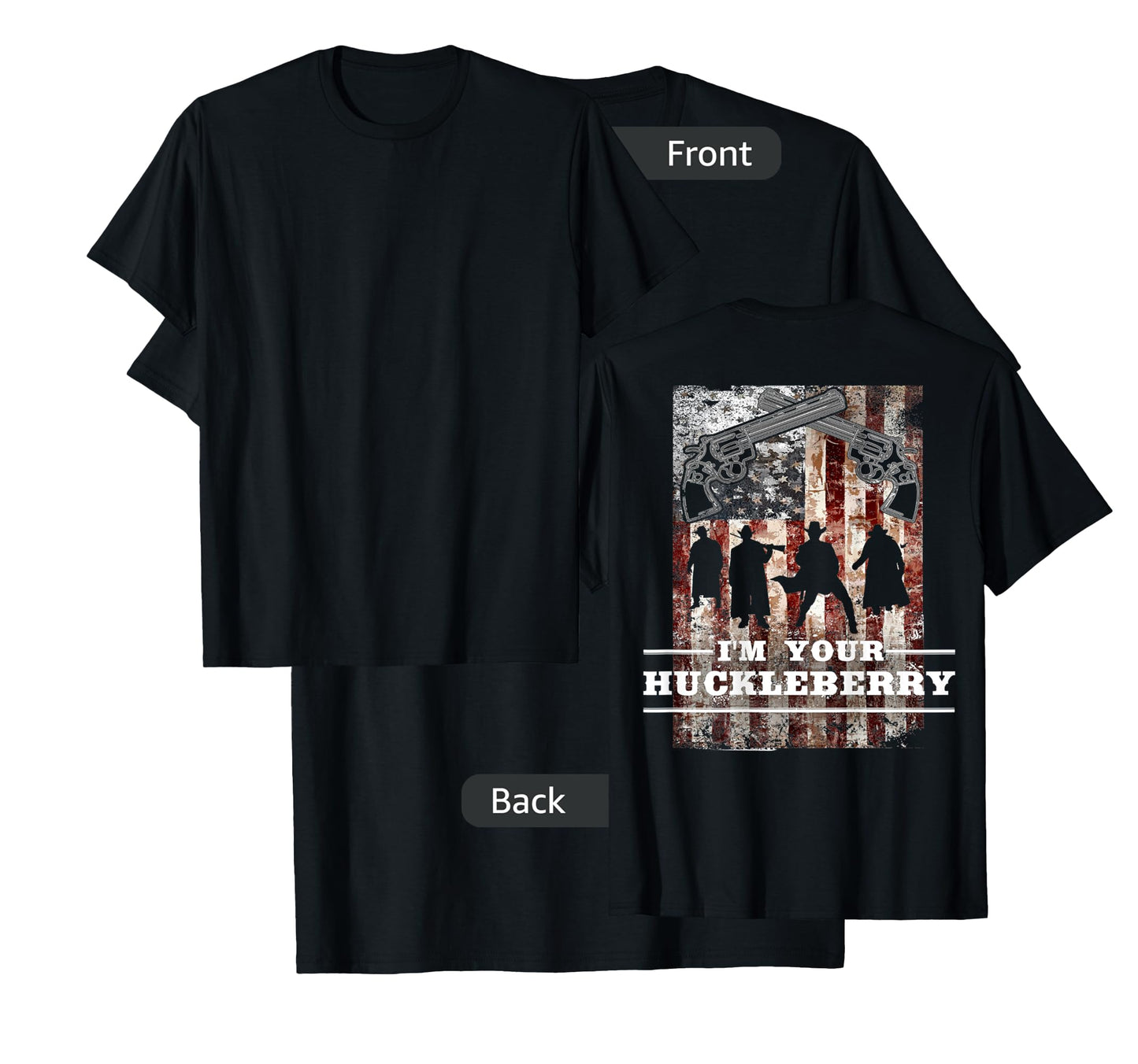 I'm Your Huckleberry - American T-Shirt