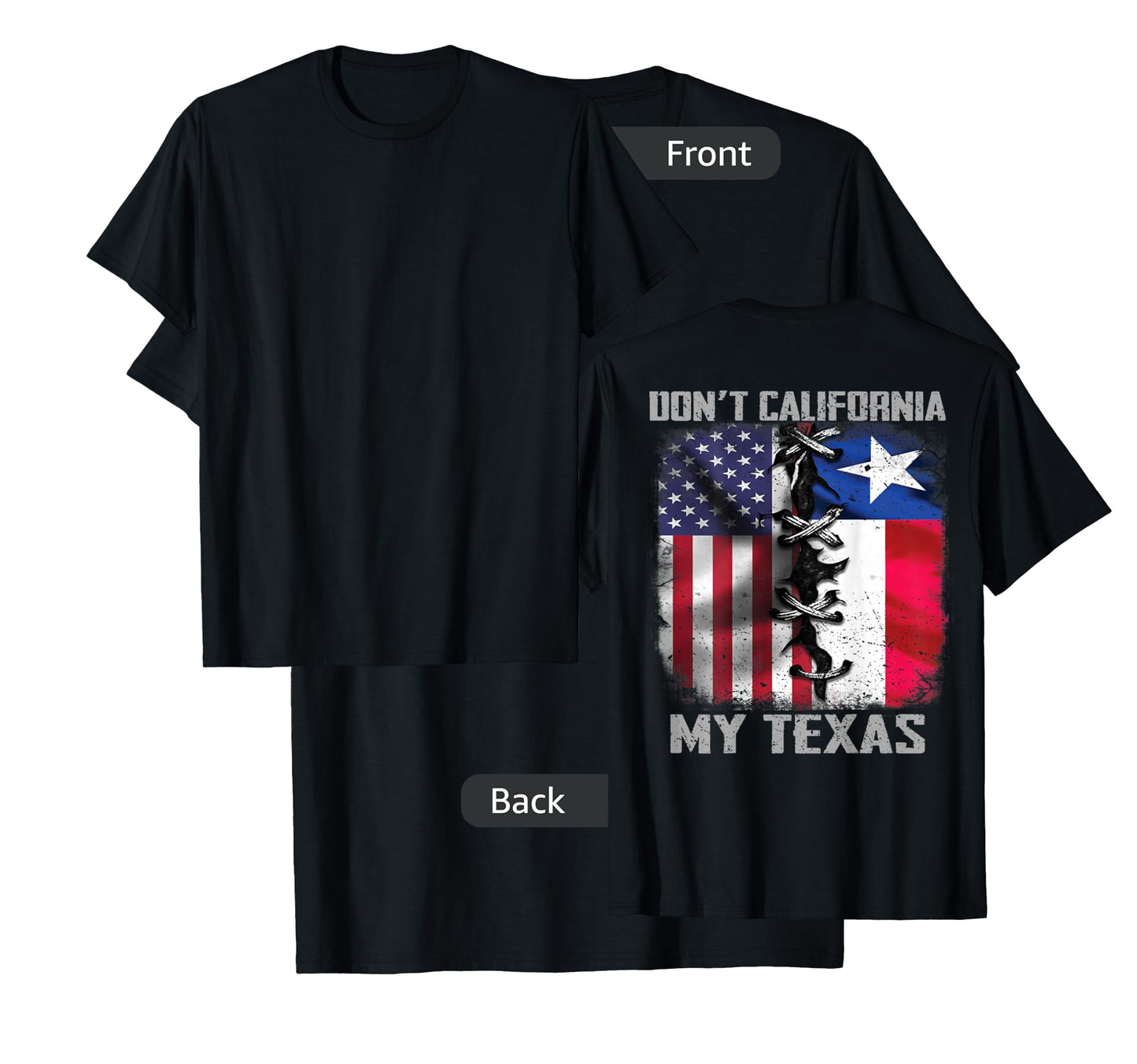 Dont California My Texas dont california my Texas T-Shirt