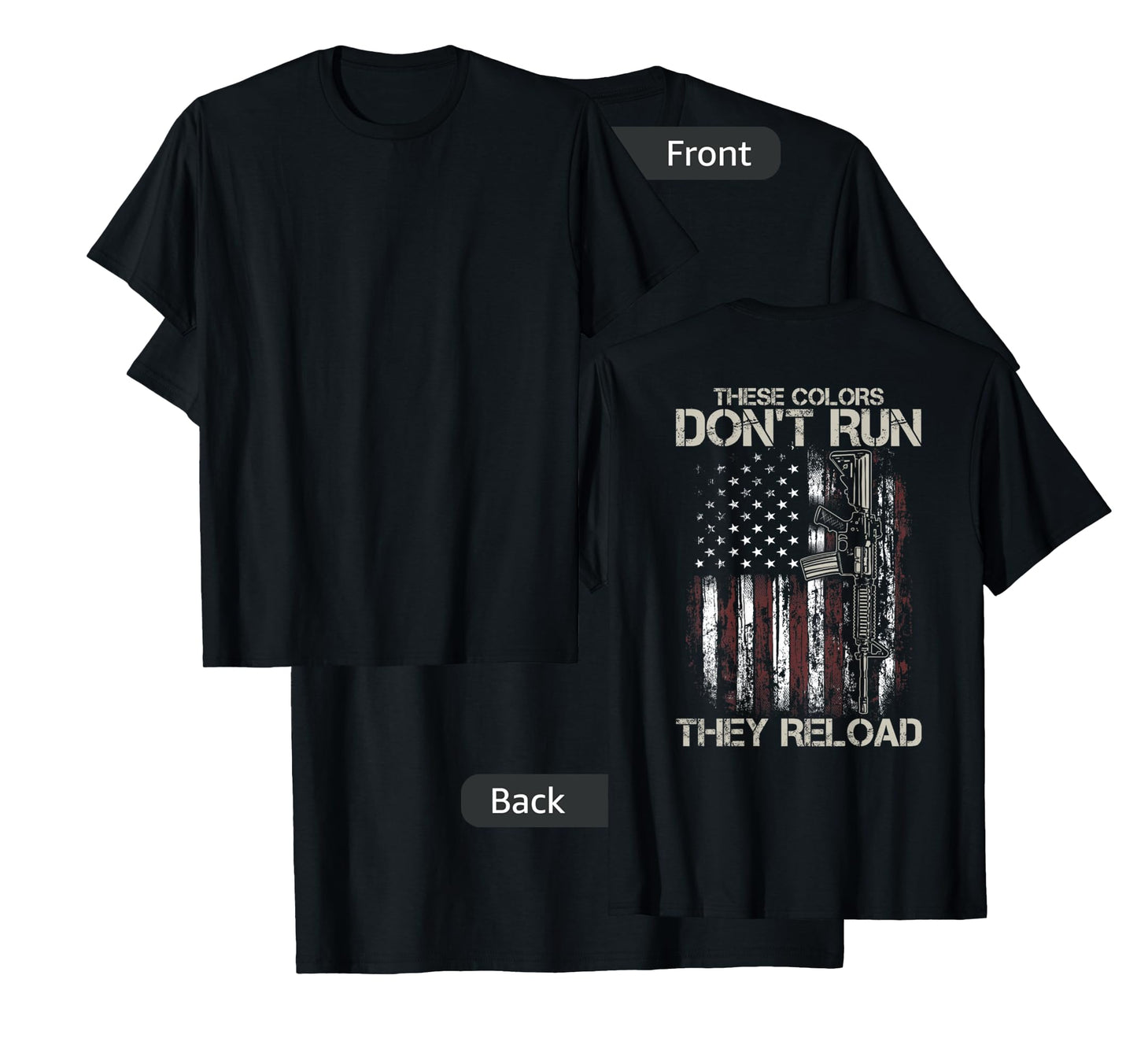 Gun American Flag Colors Don't Run They Reload (on back) T-Shirt