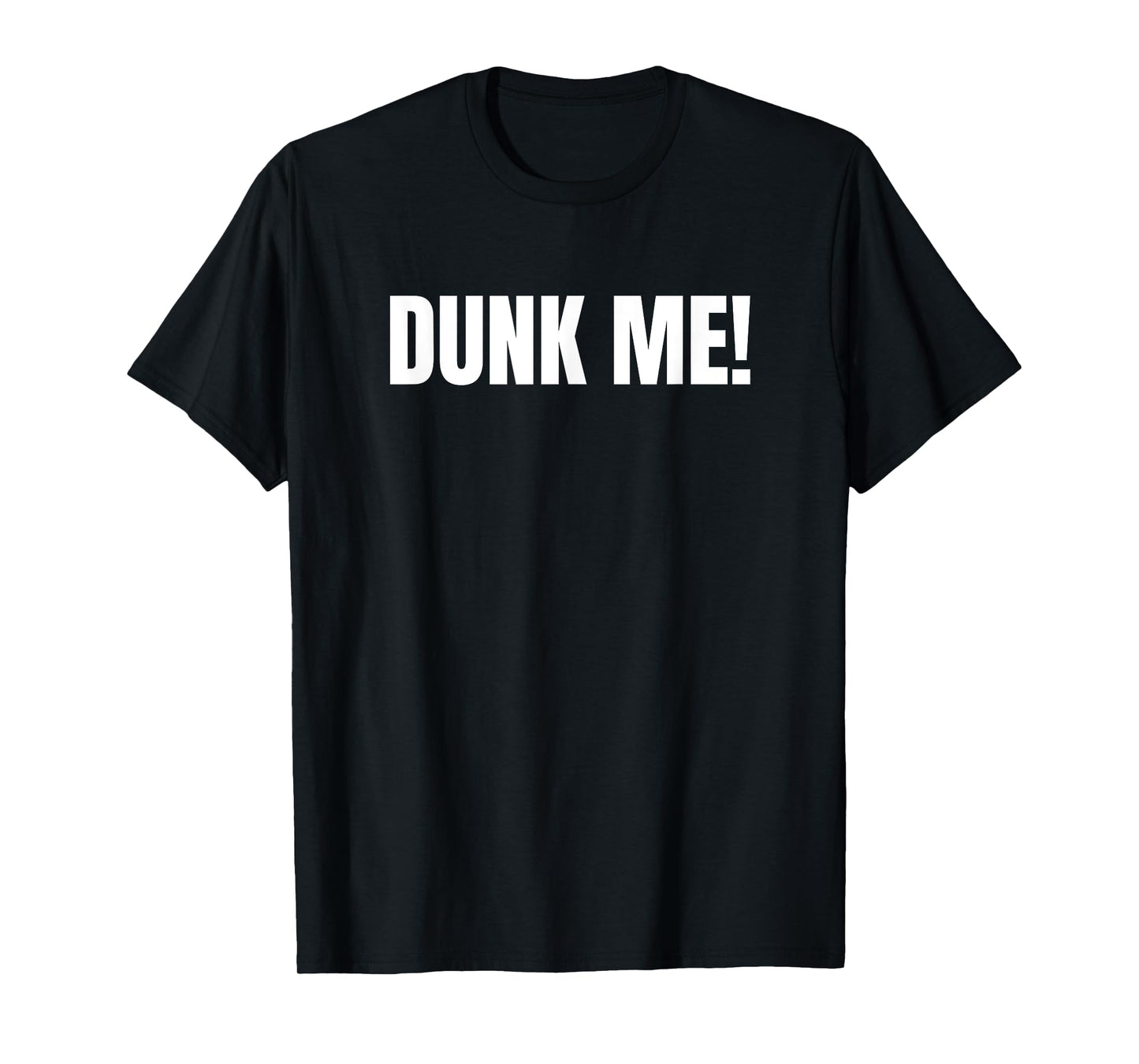 Funny Dunk Me Carnival Dunking Tank T-Shirt