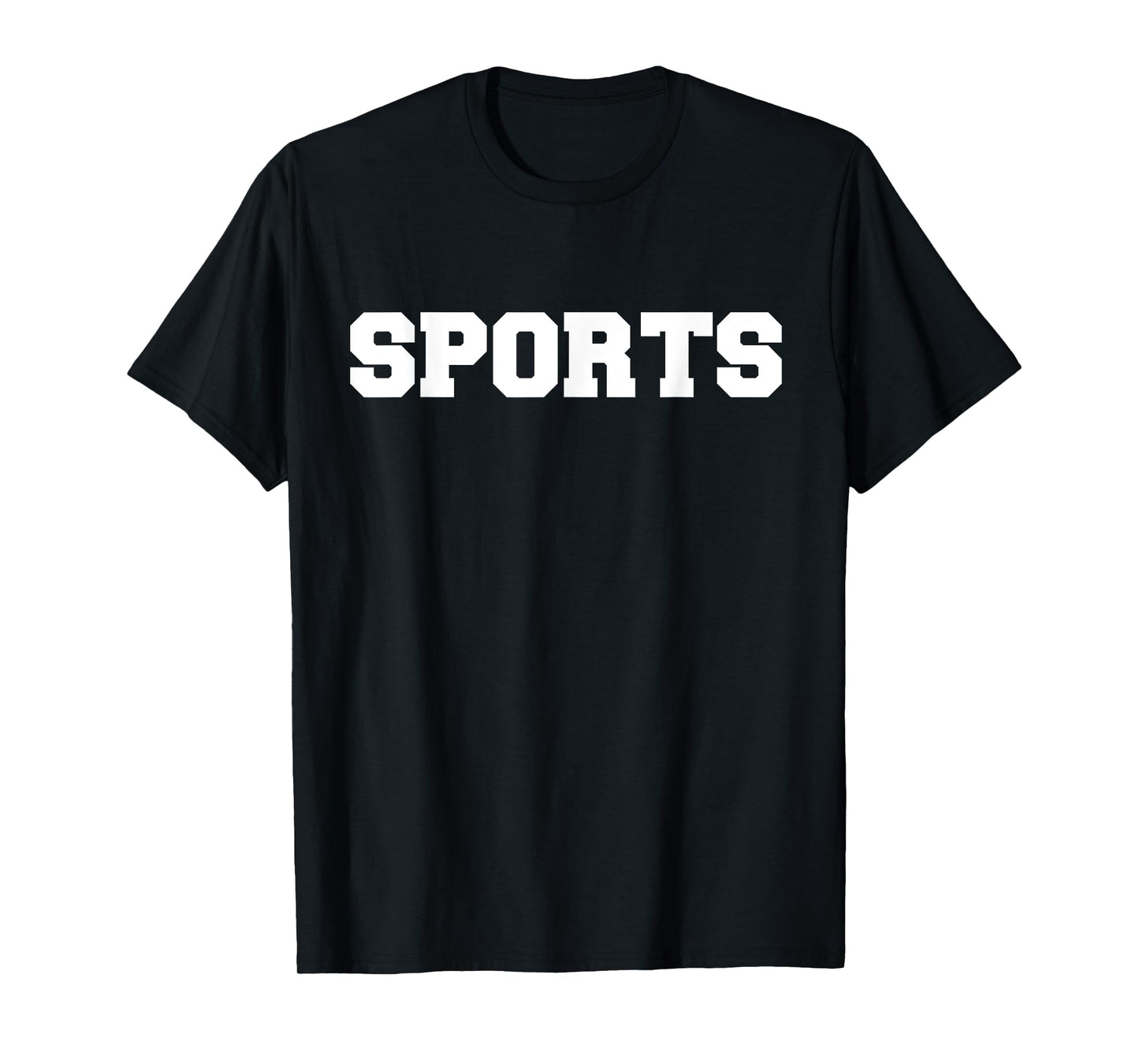 Shirt That Just Says SPORTS T-Shirt