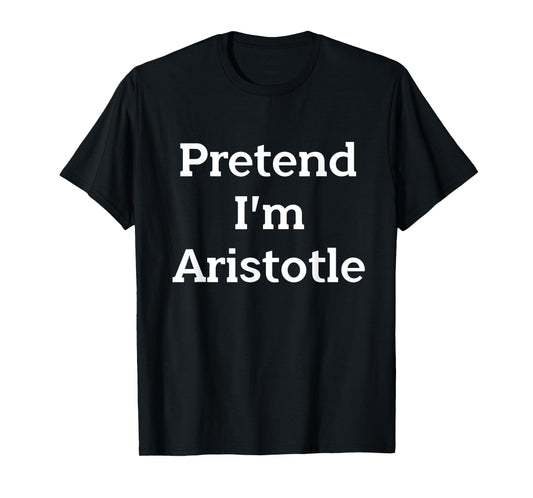 Pretend I'm Aristotle Costume Party Funny Greek Halloween T-Shirt