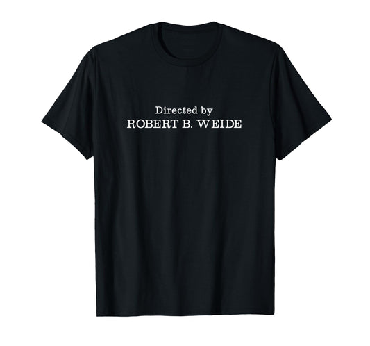 Directed by Robert Weide meme funny geek bloopers T-Shirt