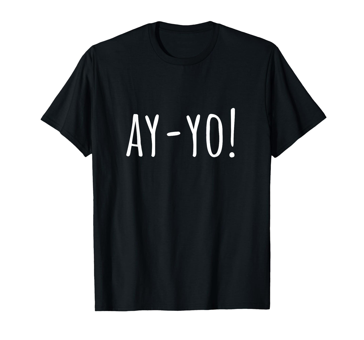 Ay-Yo! Cheer Ay Yo! Chant Ay Yo T-Shirt
