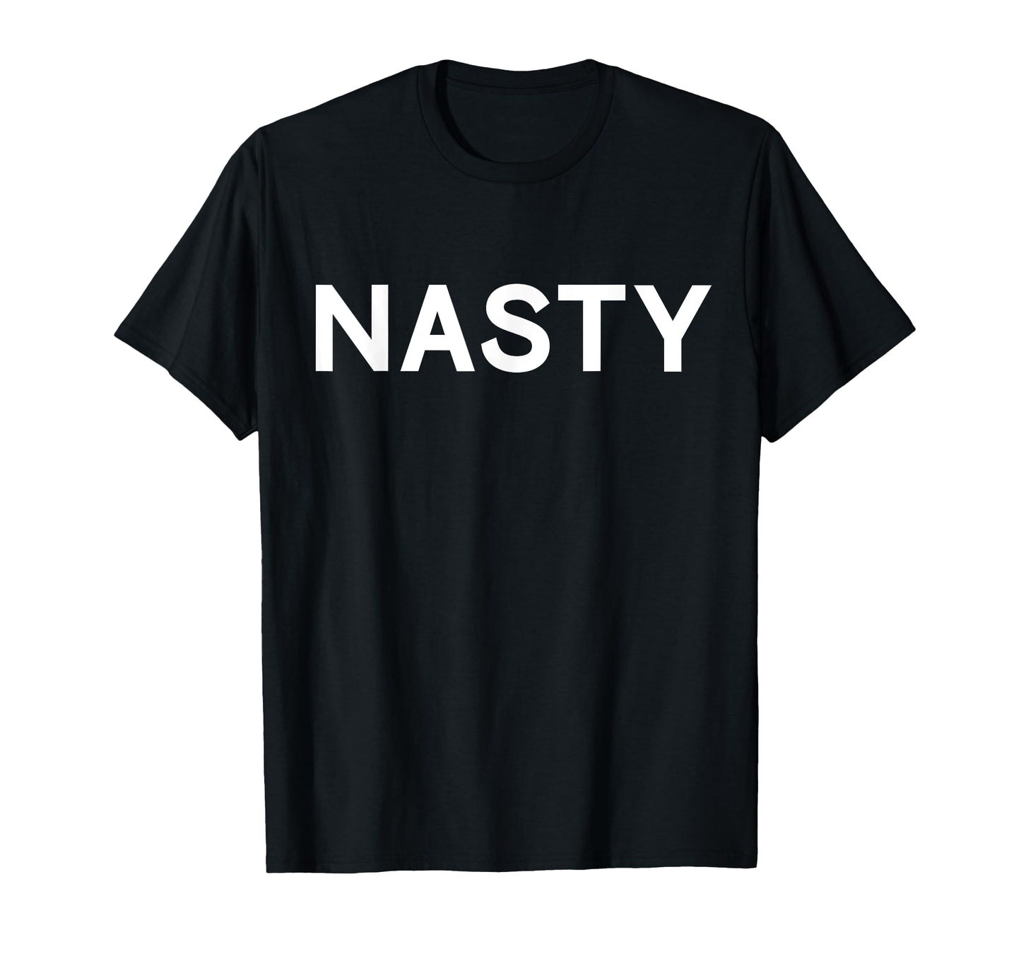 Nasty T Shirt TShirt T-Shirt Tee Shirt Nasty AF T-Shirt