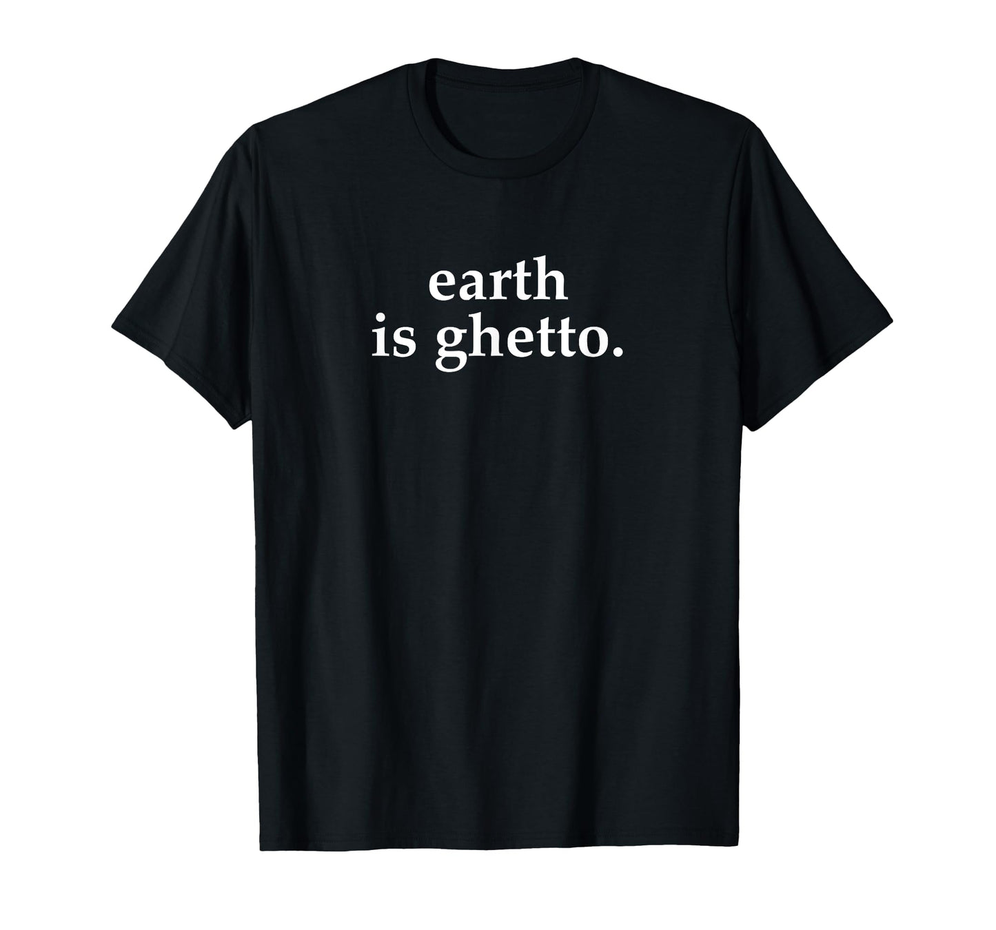 Earth Is Ghetto Invasion Retro Alien Space Funny Joke Nerdy T-Shirt