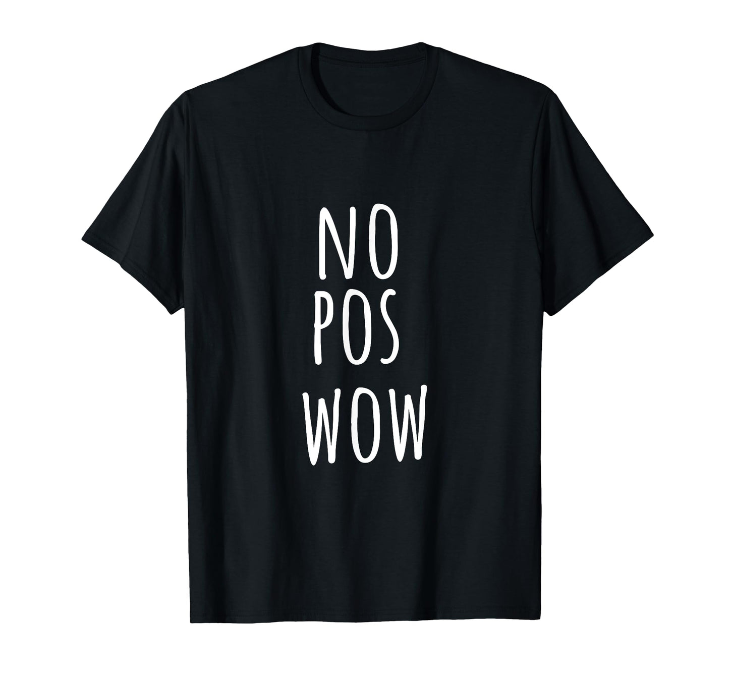 NO POS WOW - FUNNY HISPANIC SHIRT T-Shirt
